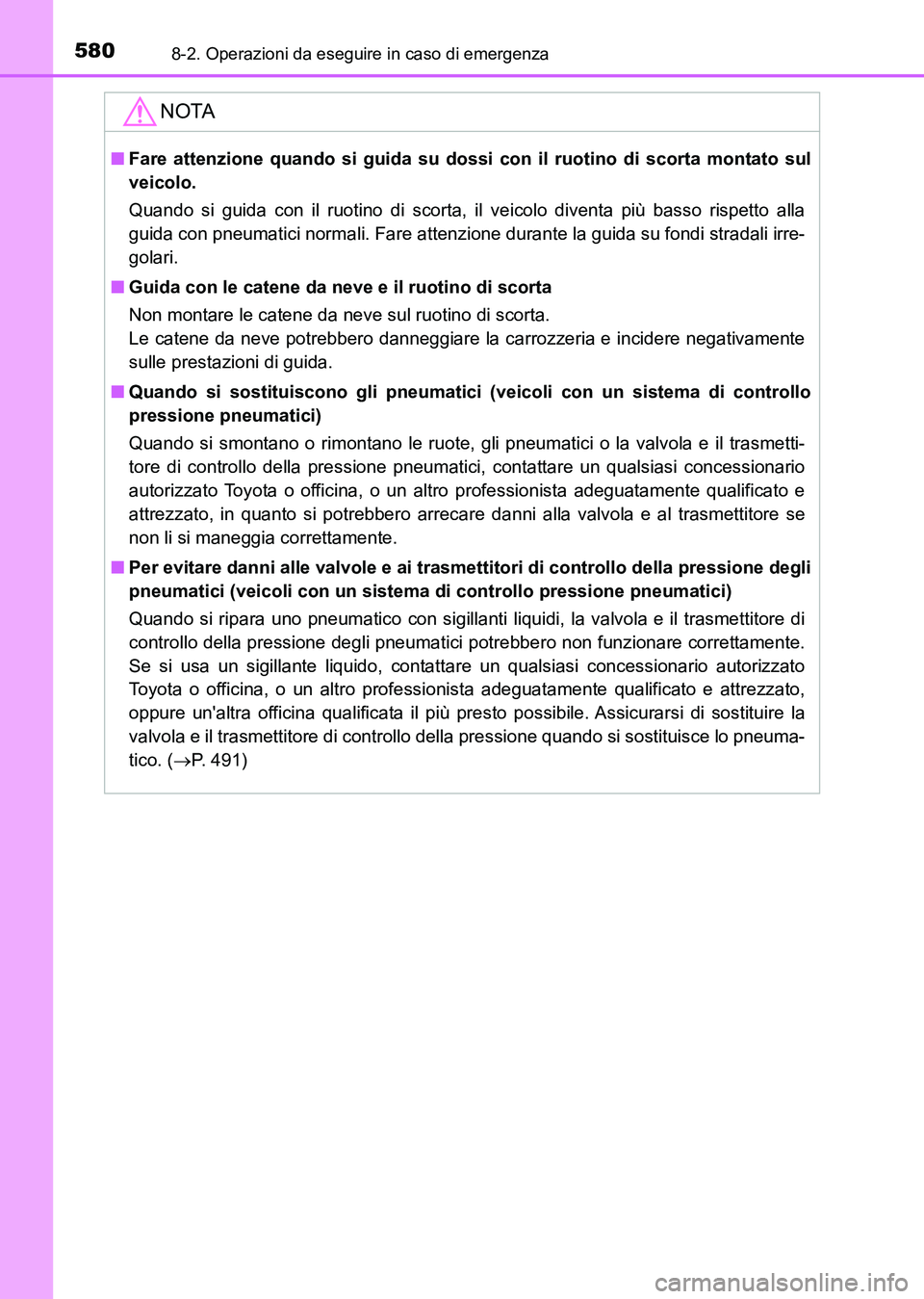 TOYOTA AURIS 2017 Manuale duso (in Italian) 5808-2. Operazioni da eseguire in caso di emergenza
UK_AURIS_HB_EL (OM12L01L)
NOTA
■Fare attenzione quando si guida su dossi con il ruotino di scorta montato sul
veicolo.
Quando si guida con il ruot TOYOTA AURIS 2017 Manuale duso (in Italian) 5808-2. Operazioni da eseguire in caso di emergenza
UK_AURIS_HB_EL (OM12L01L)
NOTA
■Fare attenzione quando si guida su dossi con il ruotino di scorta montato sul
veicolo.
Quando si guida con il ruot