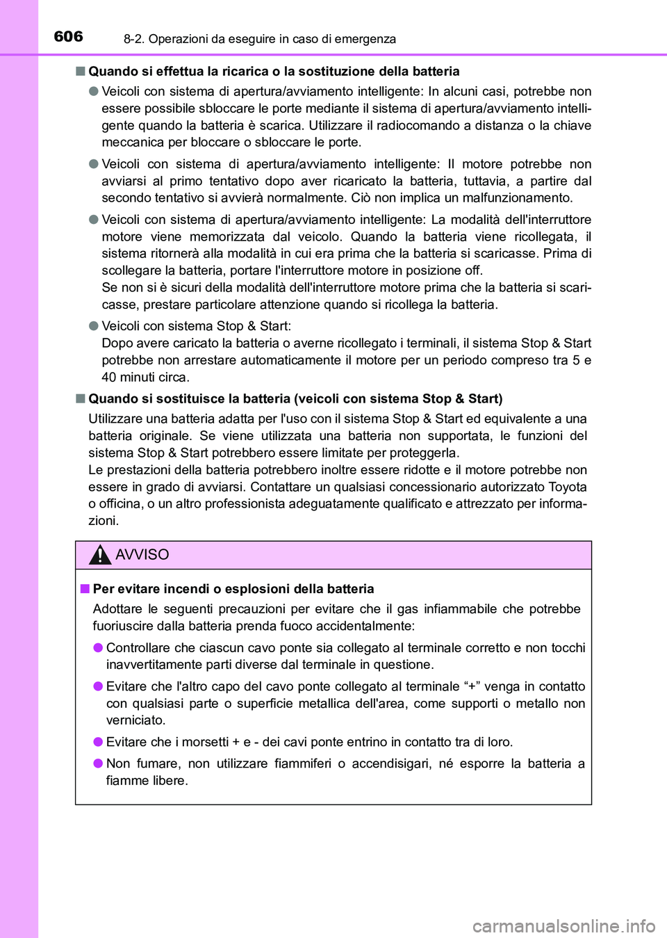 TOYOTA AURIS 2017 Manuale duso (in Italian) 6068-2. Operazioni da eseguire in caso di emergenza
UK_AURIS_HB_EL (OM12L01L)■Quando si effettua la ricarica o la sostituzione della batteria
●Veicoli con sistema di apertura/avviamento intelligen TOYOTA AURIS 2017 Manuale duso (in Italian) 6068-2. Operazioni da eseguire in caso di emergenza
UK_AURIS_HB_EL (OM12L01L)■Quando si effettua la ricarica o la sostituzione della batteria
●Veicoli con sistema di apertura/avviamento intelligen