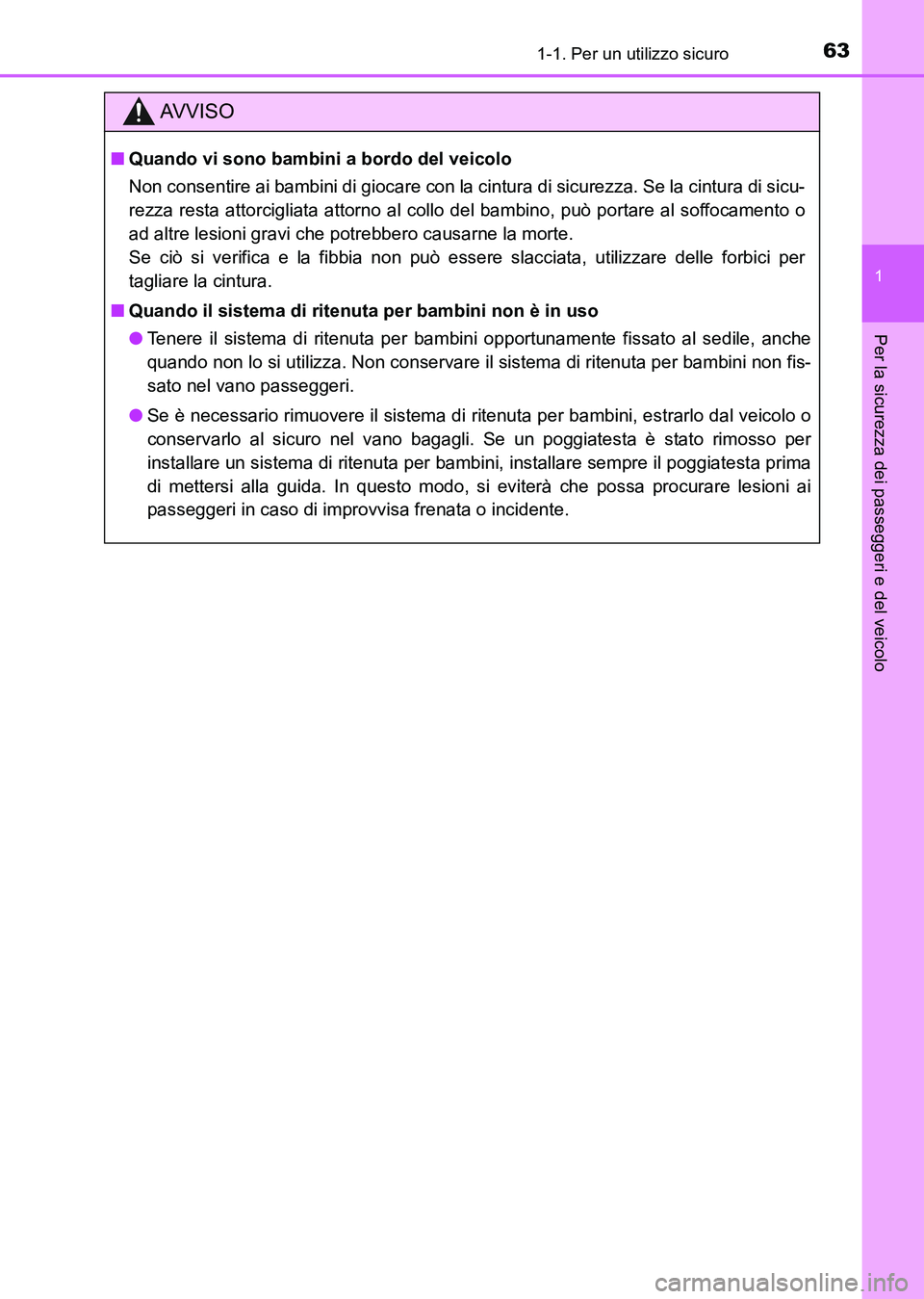 TOYOTA AURIS 2017 Manuale duso (in Italian) 631-1. Per un utilizzo sicuro
1
Per la sicurezza dei passeggeri e del veicolo
UK_AURIS_HB_EL (OM12L01L)
AV V I S O
■Quando vi sono bambini a bordo del veicolo
Non consentire ai bambini di giocare co TOYOTA AURIS 2017 Manuale duso (in Italian) 631-1. Per un utilizzo sicuro
1
Per la sicurezza dei passeggeri e del veicolo
UK_AURIS_HB_EL (OM12L01L)
AV V I S O
■Quando vi sono bambini a bordo del veicolo
Non consentire ai bambini di giocare co