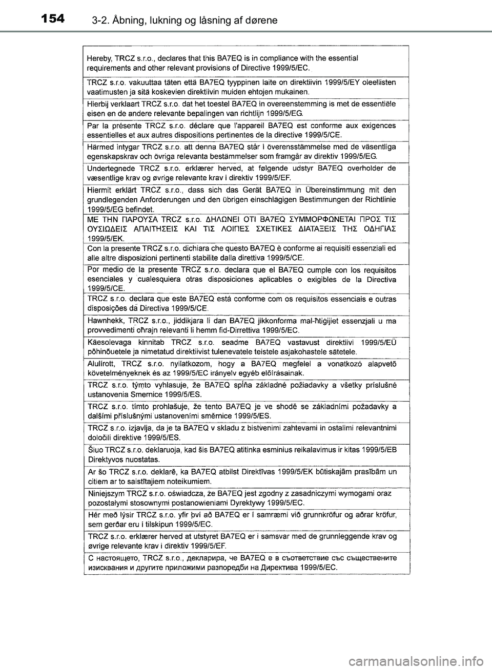 TOYOTA AURIS 2017  Brugsanvisning (in Danish) 1543-2. Åbning, lukning og låsning af dørene
OM12K97DK
OM12K97DK.book  Page 154  Friday, October 21, 2016  3:37 PM 