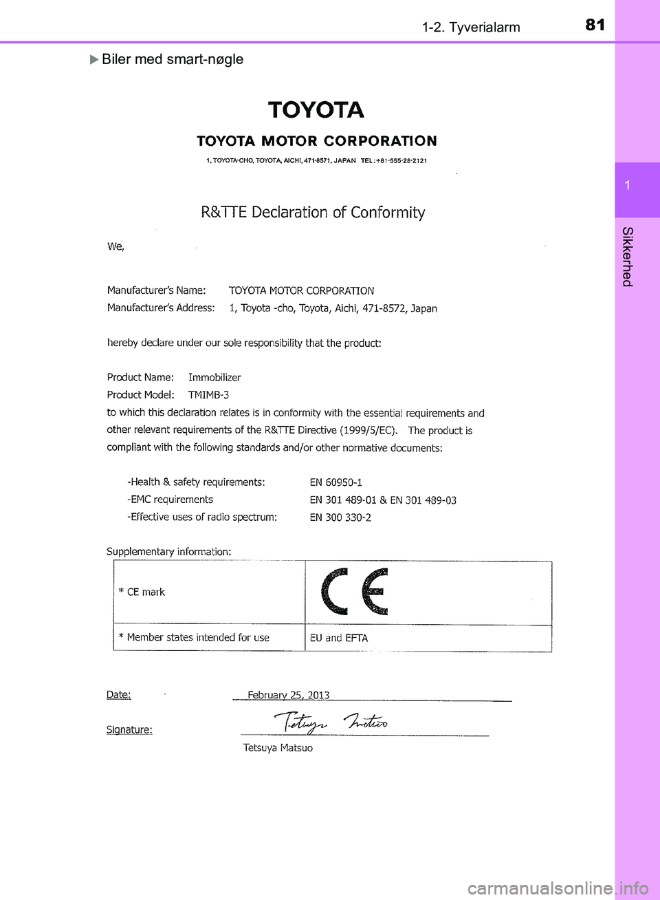 TOYOTA AURIS 2017  Brugsanvisning (in Danish) 811-2. Tyverialarm
1
Sikkerhed
OM12K97DK
Biler med smart-nøgle
OM12K97DK.book  Page 81  Friday, October 21, 2016  3:37 PM 