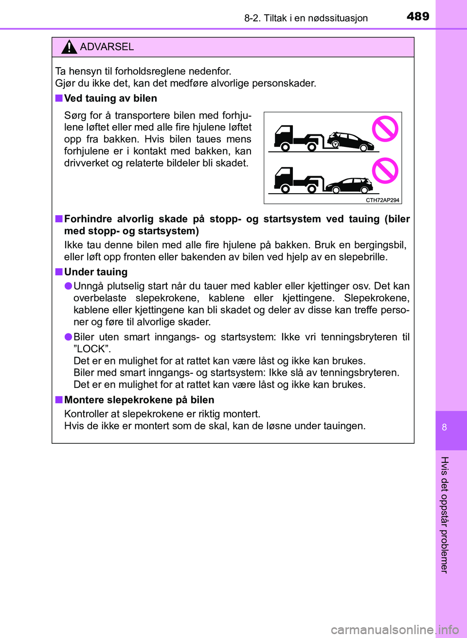 TOYOTA AURIS 2017 Instruksjoner for bruk (in Norwegian) 4898-2. Tiltak i en nødssituasjon
UK AURIS_HB_EE (OM12K97NO)
8
Hvis det oppstår problemer
ADVARSEL
Ta hensyn til forholdsreglene nedenfor.
Gjør du ikke det, kan det medføre alvorlige personskade TOYOTA AURIS 2017 Instruksjoner for bruk (in Norwegian) 4898-2. Tiltak i en nødssituasjon
UK AURIS_HB_EE (OM12K97NO)
8
Hvis det oppstår problemer
ADVARSEL
Ta hensyn til forholdsreglene nedenfor.
Gjør du ikke det, kan det medføre alvorlige personskade