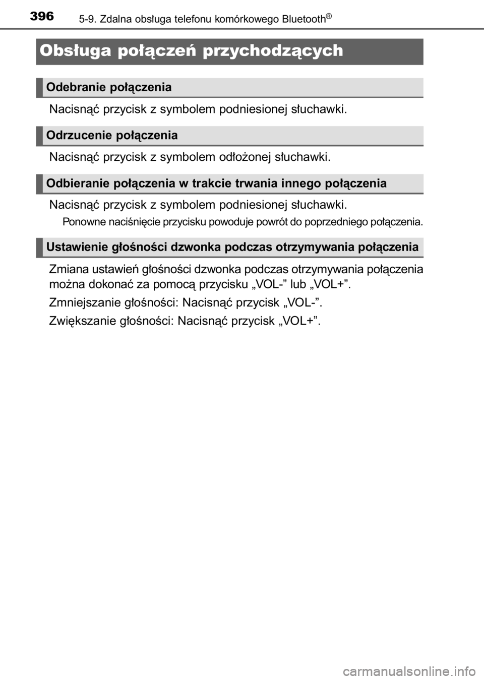 TOYOTA AURIS 2017  Instrukcja obsługi (in Polish) Nacisnàç przycisk z symbolem podniesionej s∏uchawki.
Nacisnàç przycisk z symbolem od∏o˝onej s∏uchawki.
Nacisnàç przycisk z symbolem podniesionej s∏uchawki.
Ponowne naciÊni´cie przycis