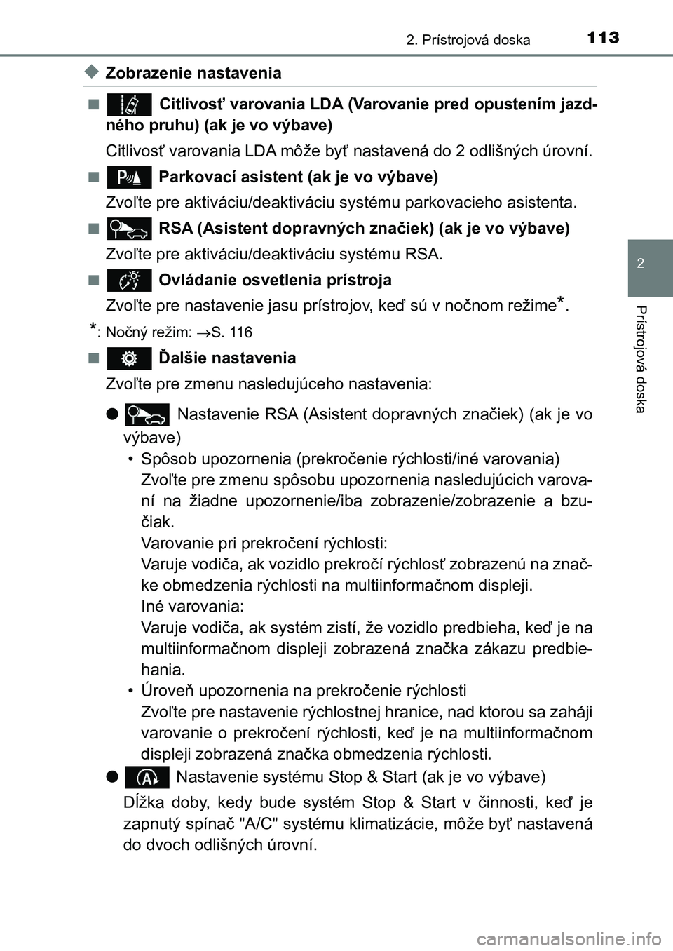 TOYOTA AURIS 2017 Návod na použitie (in Slovakian) 1132. Prístrojová doska
UK AURIS HB EE (OM12K97SK)
2
Prístrojová doska
◆Zobrazenie nastavenia
■ Citlivosť varovania LDA (Varovanie pred opustením jazd-
ného pruhu) (ak je vo výbave)
Citl TOYOTA AURIS 2017 Návod na použitie (in Slovakian) 1132. Prístrojová doska
UK AURIS HB EE (OM12K97SK)
2
Prístrojová doska
◆Zobrazenie nastavenia
■ Citlivosť varovania LDA (Varovanie pred opustením jazd-
ného pruhu) (ak je vo výbave)
Citl