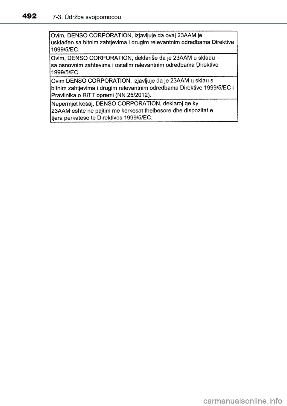 TOYOTA AURIS 2017 Návod na použitie (in Slovakian) 4927-3. Údržba svojpomocou
UK AURIS HB EE (OM12K97SK)
UK AURIS_HB_OM_Europe_OM12K97E.book Page 492 Friday, October 7, 2016 2:15 PM TOYOTA AURIS 2017 Návod na použitie (in Slovakian) 4927-3. Údržba svojpomocou
UK AURIS HB EE (OM12K97SK)
UK AURIS_HB_OM_Europe_OM12K97E.book Page 492 Friday, October 7, 2016 2:15 PM