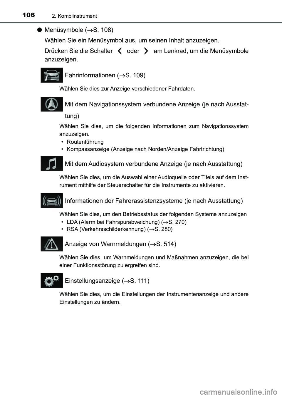 TOYOTA AURIS 2017 Betriebsanleitungen (in German) 1062. Kombiinstrument
UK_AURIS_HV_HB_EM (OM12L09M)
●Menüsymbole (S. 108)
Wählen Sie ein Menüsymbol aus, um seinen Inhalt anzuzeigen.
Drücken Sie die Schalter oder am Lenkrad, um die Menü TOYOTA AURIS 2017 Betriebsanleitungen (in German) 1062. Kombiinstrument
UK_AURIS_HV_HB_EM (OM12L09M)
●Menüsymbole (S. 108)
Wählen Sie ein Menüsymbol aus, um seinen Inhalt anzuzeigen.
Drücken Sie die Schalter oder am Lenkrad, um die Menü