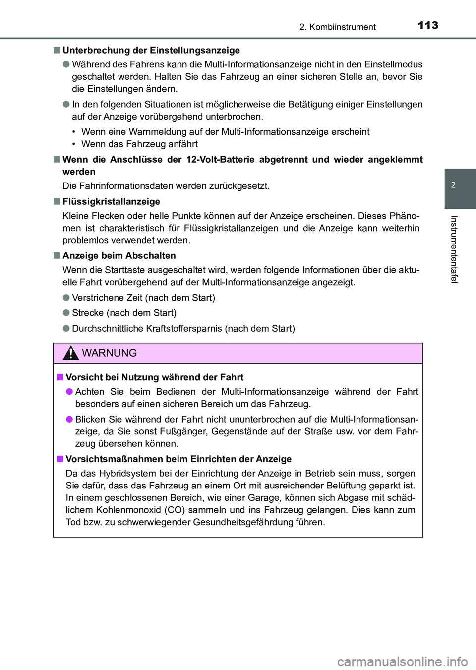 TOYOTA AURIS 2017 Betriebsanleitungen (in German) 1132. Kombiinstrument
2
Instrumententafel
UK_AURIS_HV_HB_EM (OM12L09M)■Unterbrechung der Einstellungsanzeige
●Während des Fahrens kann die Multi-Informationsanzeige nicht in den Einstellmodus
ges TOYOTA AURIS 2017 Betriebsanleitungen (in German) 1132. Kombiinstrument
2
Instrumententafel
UK_AURIS_HV_HB_EM (OM12L09M)■Unterbrechung der Einstellungsanzeige
●Während des Fahrens kann die Multi-Informationsanzeige nicht in den Einstellmodus
ges