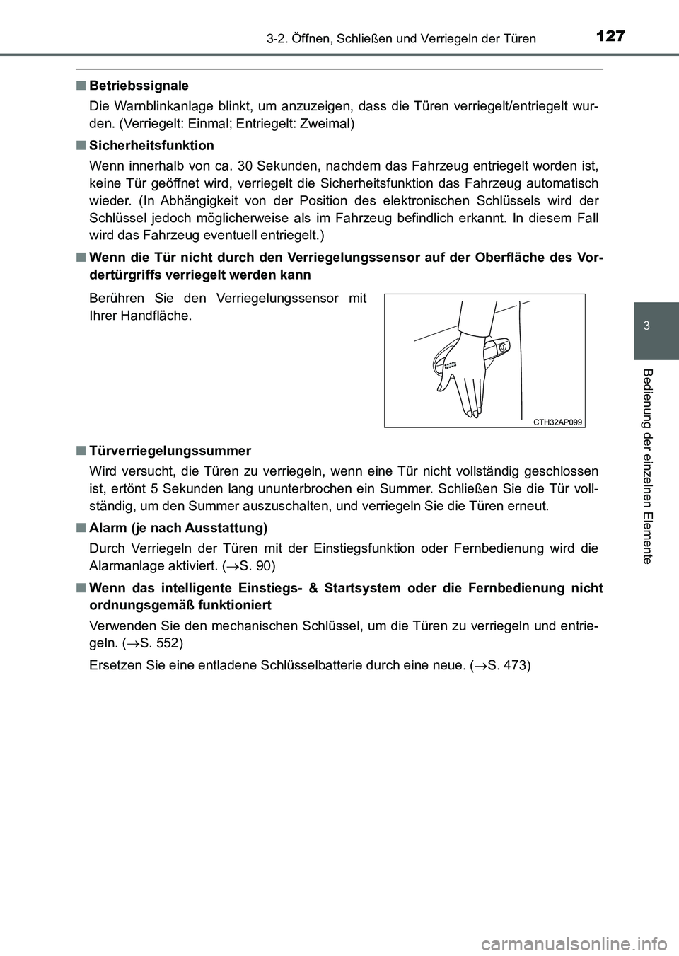 TOYOTA AURIS 2017  Betriebsanleitungen (in German) 1273-2. Öffnen, Schließen und Verriegeln der Türen
3
Bedienung der einzelnen Elemente
UK_AURIS_HV_HB_EM (OM12L09M)
■Betriebssignale
Die Warnblinkanlage blinkt, um anzuzeigen, dass die Türen verr