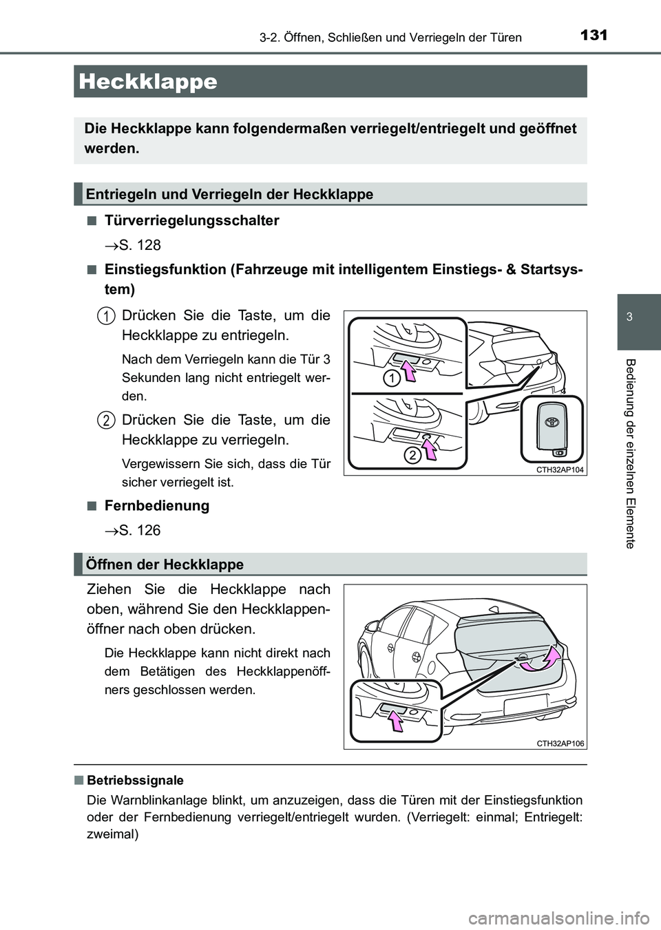 TOYOTA AURIS 2017 Betriebsanleitungen (in German) 1313-2. Öffnen, Schließen und Verriegeln der Türen
3
Bedienung der einzelnen Elemente
UK_AURIS_HV_HB_EM (OM12L09M)■
Türverriegelungsschalter
S. 128
■Einstiegsfunktion (Fahrzeuge mit intelli TOYOTA AURIS 2017 Betriebsanleitungen (in German) 1313-2. Öffnen, Schließen und Verriegeln der Türen
3
Bedienung der einzelnen Elemente
UK_AURIS_HV_HB_EM (OM12L09M)■
Türverriegelungsschalter
S. 128
■Einstiegsfunktion (Fahrzeuge mit intelli