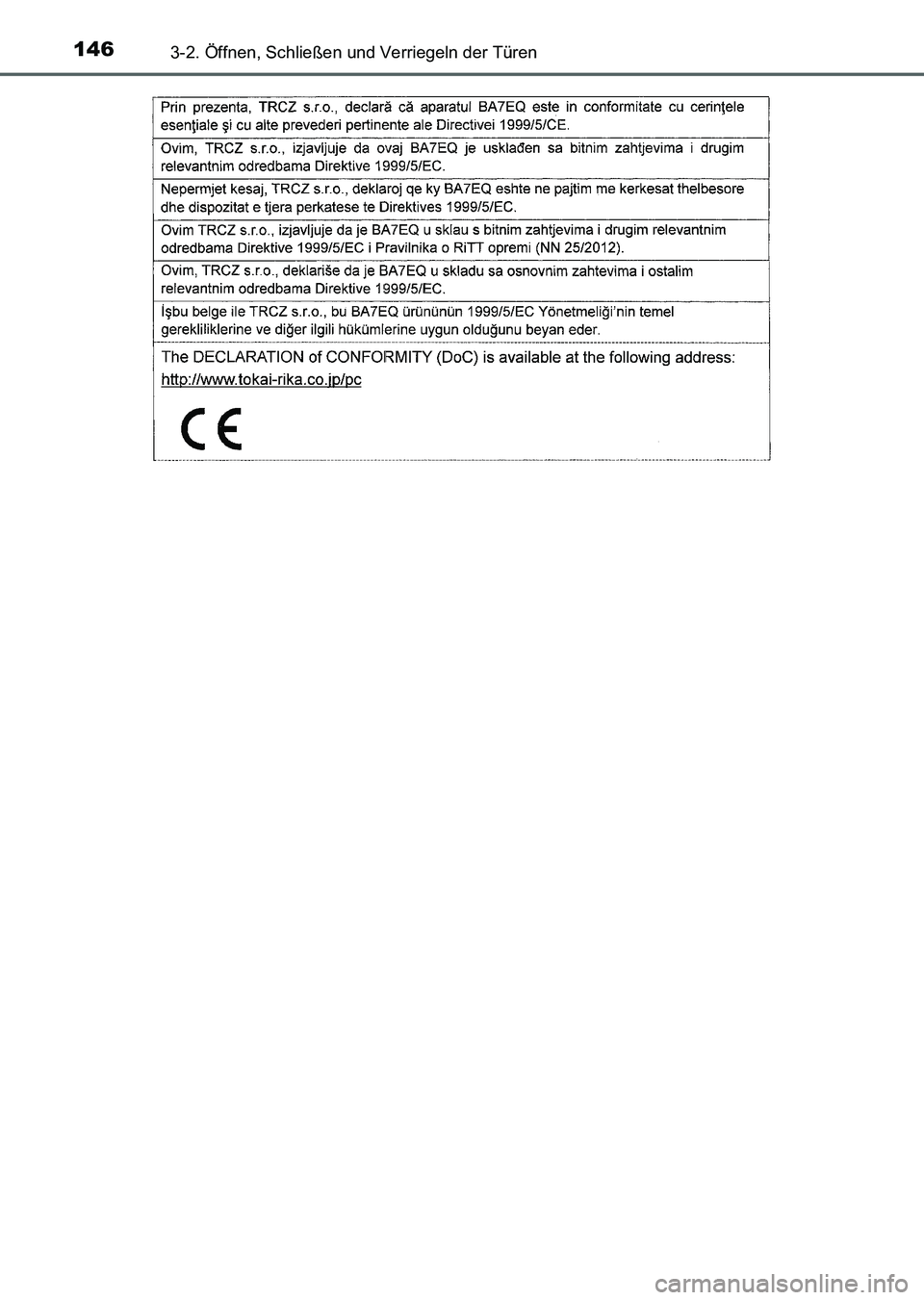 TOYOTA AURIS 2017  Betriebsanleitungen (in German) 1463-2. Öffnen, Schließen und Verriegeln der Türen
UK_AURIS_HV_HB_EM (OM12L09M)
UK AURIS_HV_HB_OM_German_OM12L09M.book  146 ページ  ２０１６年６月２８日　火曜日　午後６時２