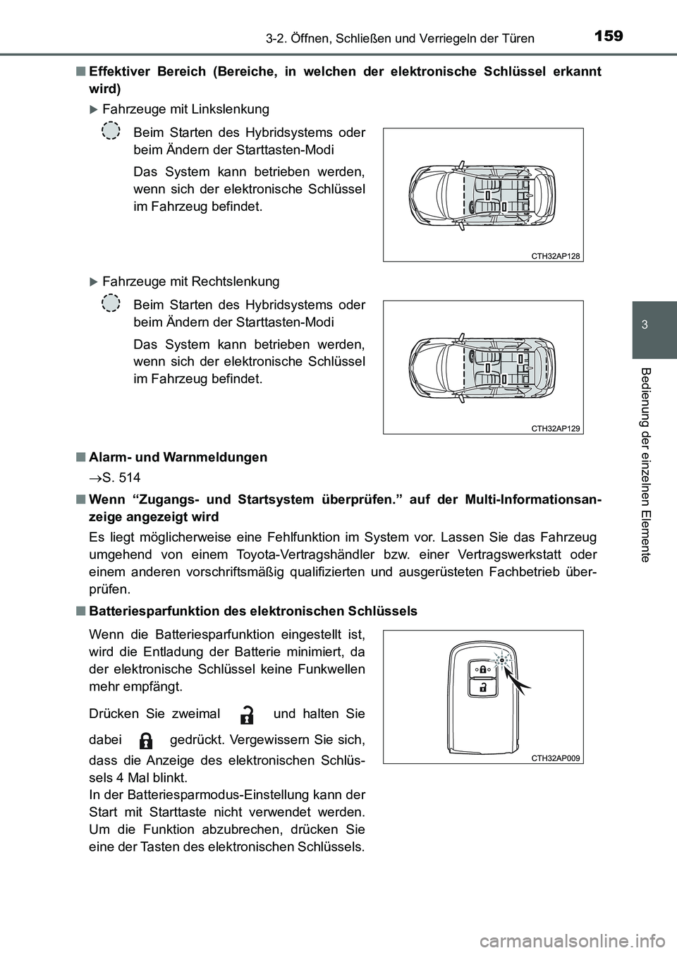 TOYOTA AURIS 2017 Betriebsanleitungen (in German) 1593-2. Öffnen, Schließen und Verriegeln der Türen
3
Bedienung der einzelnen Elemente
UK_AURIS_HV_HB_EM (OM12L09M)■Effektiver Bereich (Bereiche, in welchen der elektronische Schlüssel erkannt
wi TOYOTA AURIS 2017 Betriebsanleitungen (in German) 1593-2. Öffnen, Schließen und Verriegeln der Türen
3
Bedienung der einzelnen Elemente
UK_AURIS_HV_HB_EM (OM12L09M)■Effektiver Bereich (Bereiche, in welchen der elektronische Schlüssel erkannt
wi