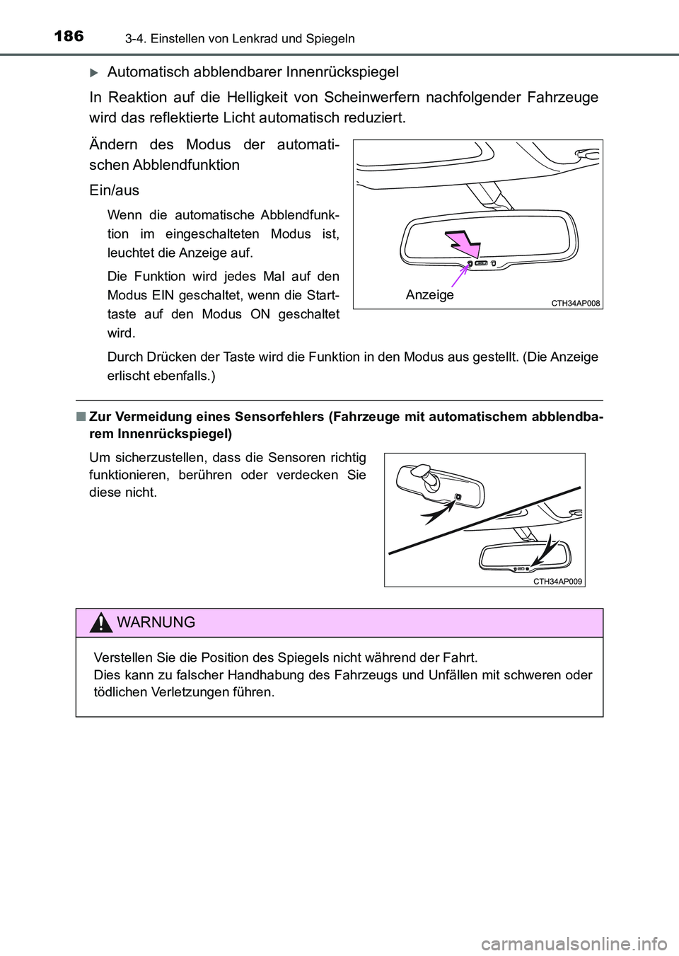 TOYOTA AURIS 2017 Betriebsanleitungen (in German) 1863-4. Einstellen von Lenkrad und Spiegeln
UK_AURIS_HV_HB_EM (OM12L09M)
Automatisch abblendbarer Innenrückspiegel
In Reaktion auf die Helligkeit von Scheinwerfern nachfolgender Fahrzeuge
wird das TOYOTA AURIS 2017 Betriebsanleitungen (in German) 1863-4. Einstellen von Lenkrad und Spiegeln
UK_AURIS_HV_HB_EM (OM12L09M)
Automatisch abblendbarer Innenrückspiegel
In Reaktion auf die Helligkeit von Scheinwerfern nachfolgender Fahrzeuge
wird das
