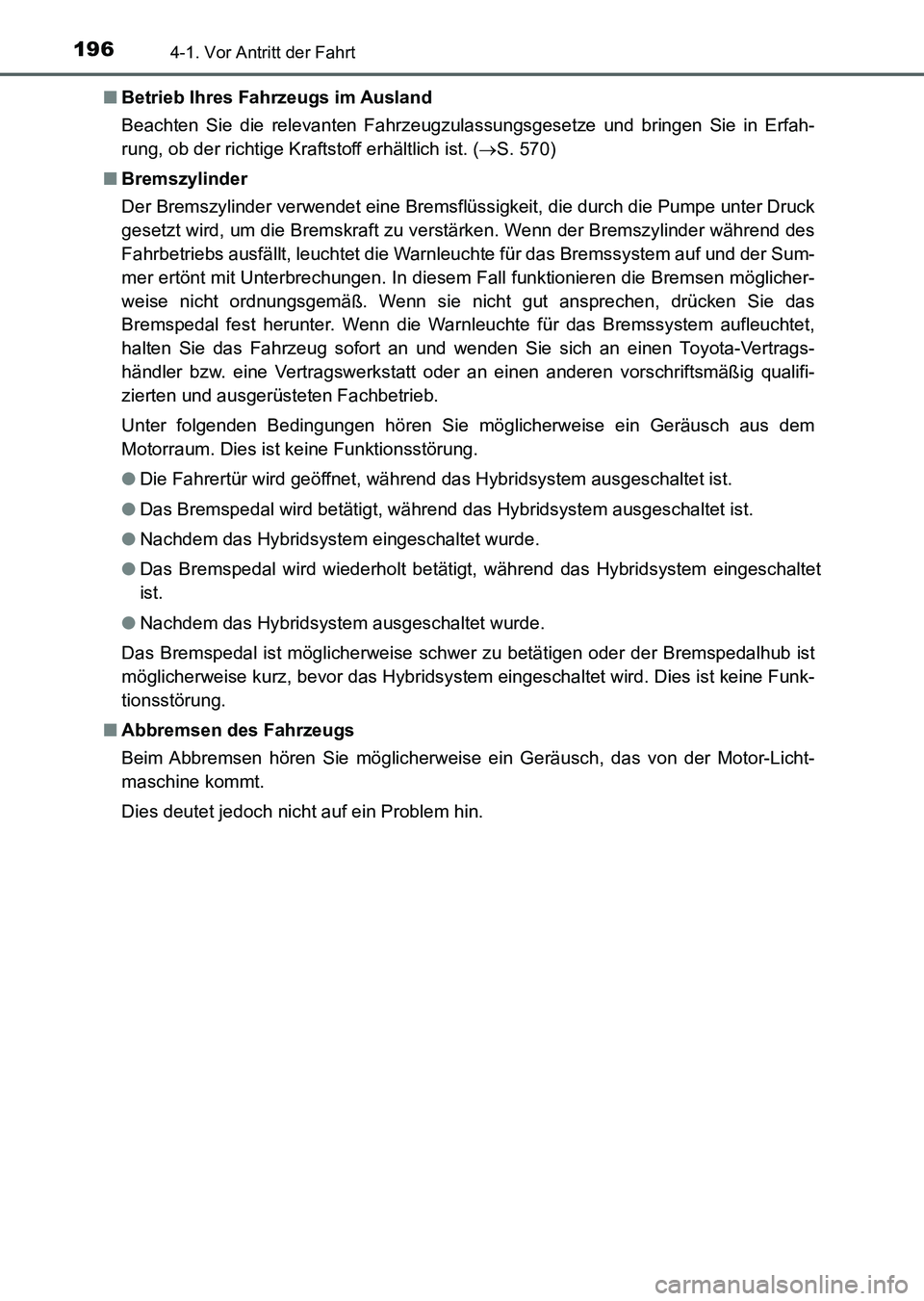 TOYOTA AURIS 2017 Betriebsanleitungen (in German) 1964-1. Vor Antritt der Fahrt
UK_AURIS_HV_HB_EM (OM12L09M)■Betrieb Ihres Fahrzeugs im Ausland
Beachten Sie die relevanten Fahrzeugzulassungsgesetze und bringen Sie in Erfah-
rung, ob der richtige Kr TOYOTA AURIS 2017 Betriebsanleitungen (in German) 1964-1. Vor Antritt der Fahrt
UK_AURIS_HV_HB_EM (OM12L09M)■Betrieb Ihres Fahrzeugs im Ausland
Beachten Sie die relevanten Fahrzeugzulassungsgesetze und bringen Sie in Erfah-
rung, ob der richtige Kr
