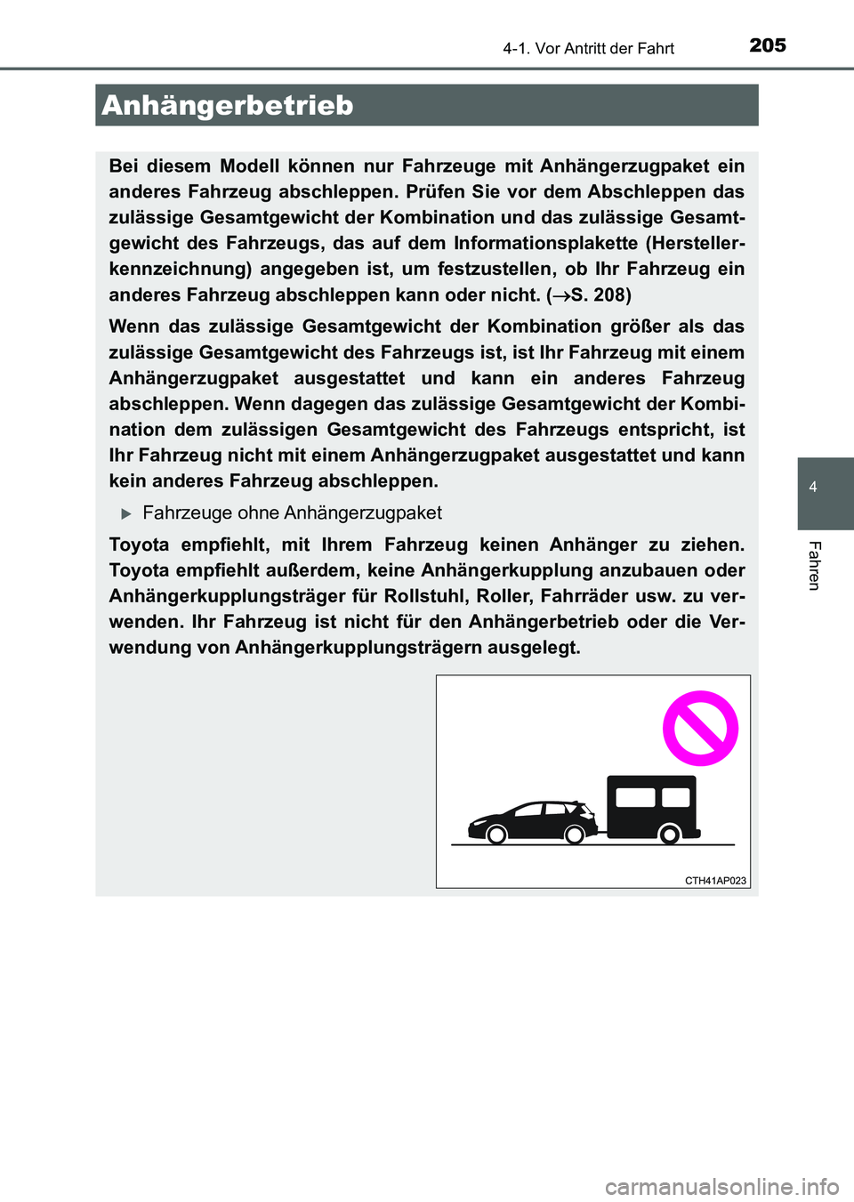TOYOTA AURIS 2017 Betriebsanleitungen (in German) 2054-1. Vor Antritt der Fahrt
4
Fahren
UK_AURIS_HV_HB_EM (OM12L09M)
Anhängerbetrieb
Bei diesem Modell können nur Fahrzeuge mit Anhängerzugpaket ein
anderes Fahrzeug abschleppen. Prüfen Sie vor dem TOYOTA AURIS 2017 Betriebsanleitungen (in German) 2054-1. Vor Antritt der Fahrt
4
Fahren
UK_AURIS_HV_HB_EM (OM12L09M)
Anhängerbetrieb
Bei diesem Modell können nur Fahrzeuge mit Anhängerzugpaket ein
anderes Fahrzeug abschleppen. Prüfen Sie vor dem