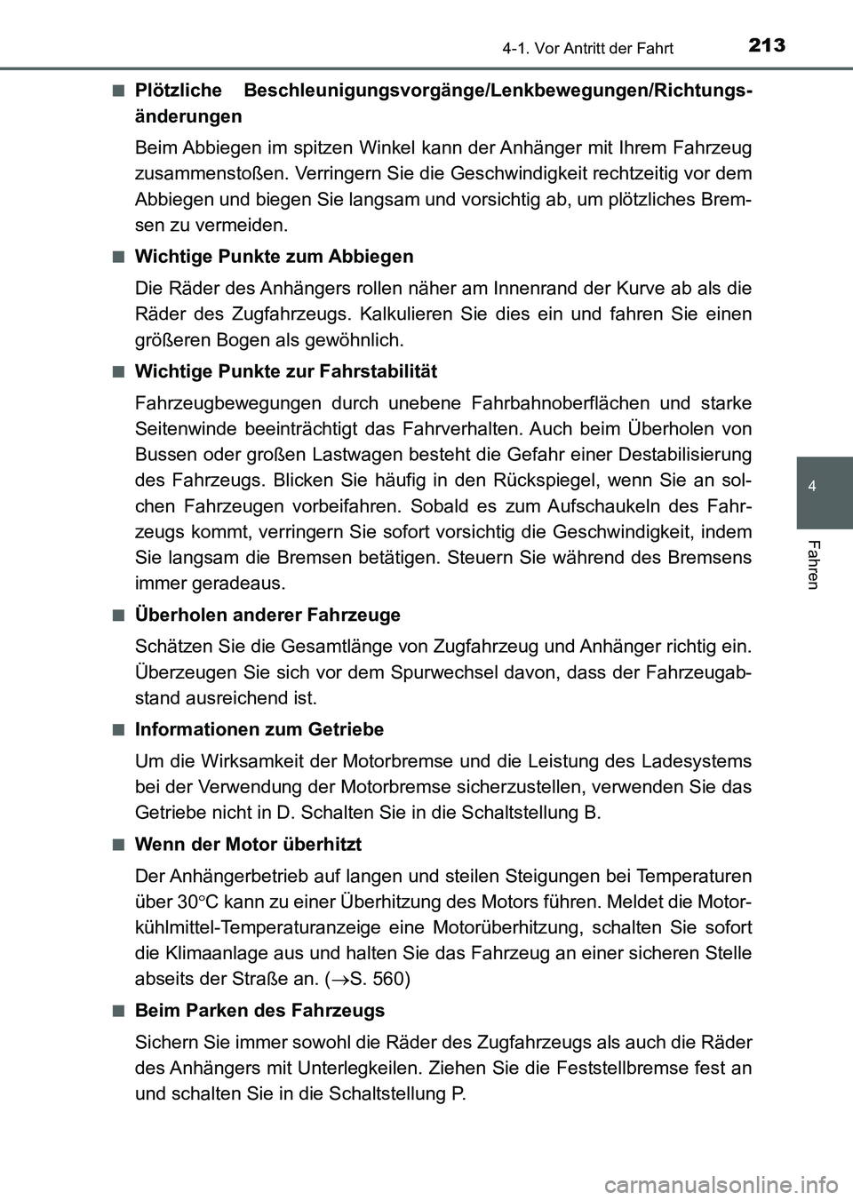 TOYOTA AURIS 2017 Betriebsanleitungen (in German) 2134-1. Vor Antritt der Fahrt
4
Fahren
UK_AURIS_HV_HB_EM (OM12L09M)■
Plötzliche Beschleunigungsvorgänge/Lenkbewegungen/Richtungs-
änderungen
Beim Abbiegen im spitzen Winkel kann der Anhänger mit TOYOTA AURIS 2017 Betriebsanleitungen (in German) 2134-1. Vor Antritt der Fahrt
4
Fahren
UK_AURIS_HV_HB_EM (OM12L09M)■
Plötzliche Beschleunigungsvorgänge/Lenkbewegungen/Richtungs-
änderungen
Beim Abbiegen im spitzen Winkel kann der Anhänger mit