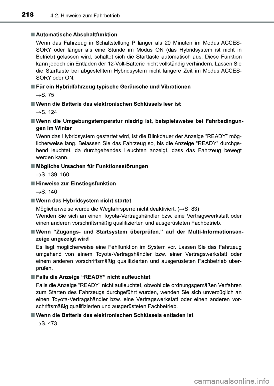 TOYOTA AURIS 2017 Betriebsanleitungen (in German) 2184-2. Hinweise zum Fahrbetrieb
UK_AURIS_HV_HB_EM (OM12L09M)
■Automatische Abschaltfunktion
Wenn das Fahrzeug in Schaltstellung P länger als 20 Minuten im Modus ACCES-
SORY oder länger als eine S TOYOTA AURIS 2017 Betriebsanleitungen (in German) 2184-2. Hinweise zum Fahrbetrieb
UK_AURIS_HV_HB_EM (OM12L09M)
■Automatische Abschaltfunktion
Wenn das Fahrzeug in Schaltstellung P länger als 20 Minuten im Modus ACCES-
SORY oder länger als eine S