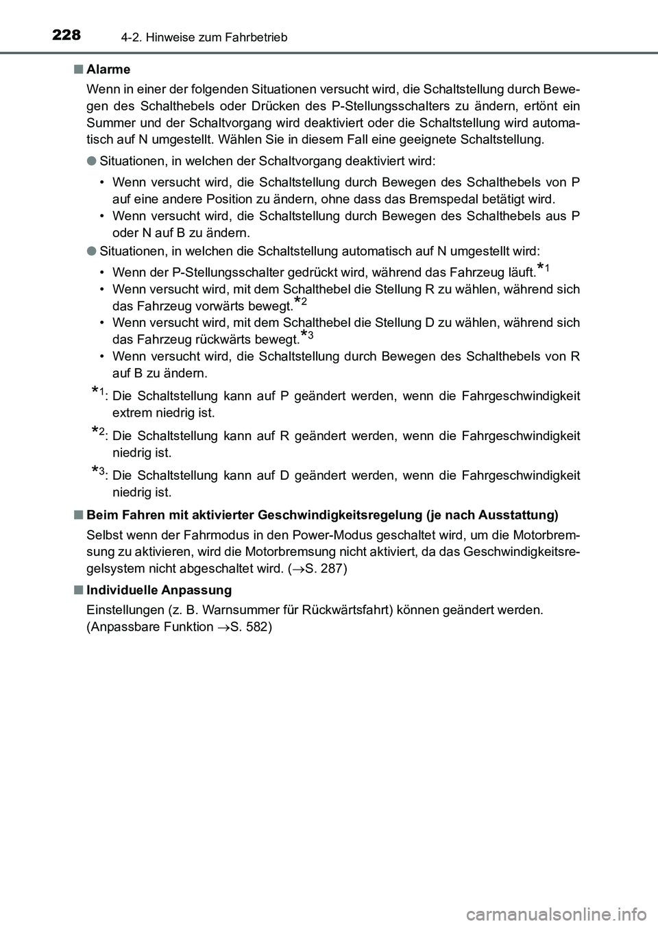 TOYOTA AURIS 2017 Betriebsanleitungen (in German) 2284-2. Hinweise zum Fahrbetrieb
UK_AURIS_HV_HB_EM (OM12L09M)■Alarme
Wenn in einer der folgenden Situationen versucht wird, die Schaltstellung durch Bewe-
gen des Schalthebels oder Drücken des P-St TOYOTA AURIS 2017 Betriebsanleitungen (in German) 2284-2. Hinweise zum Fahrbetrieb
UK_AURIS_HV_HB_EM (OM12L09M)■Alarme
Wenn in einer der folgenden Situationen versucht wird, die Schaltstellung durch Bewe-
gen des Schalthebels oder Drücken des P-St