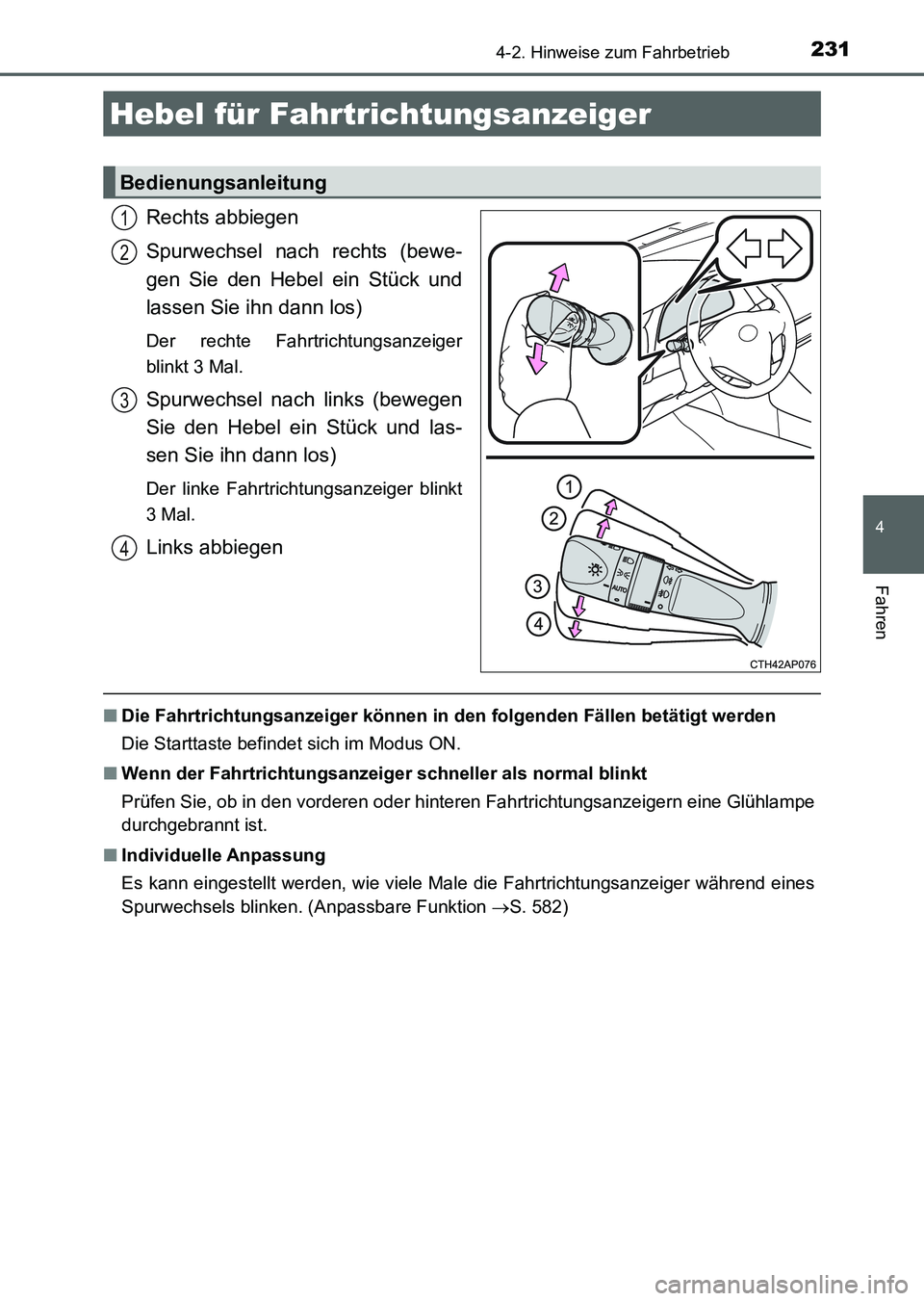 TOYOTA AURIS 2017 Betriebsanleitungen (in German) 2314-2. Hinweise zum Fahrbetrieb
4
Fahren
UK_AURIS_HV_HB_EM (OM12L09M)
Rechts abbiegen
Spurwechsel nach rechts (bewe-
gen Sie den Hebel ein Stück und
lassen Sie ihn dann los)
Der rechte Fahrtrichtung TOYOTA AURIS 2017 Betriebsanleitungen (in German) 2314-2. Hinweise zum Fahrbetrieb
4
Fahren
UK_AURIS_HV_HB_EM (OM12L09M)
Rechts abbiegen
Spurwechsel nach rechts (bewe-
gen Sie den Hebel ein Stück und
lassen Sie ihn dann los)
Der rechte Fahrtrichtung