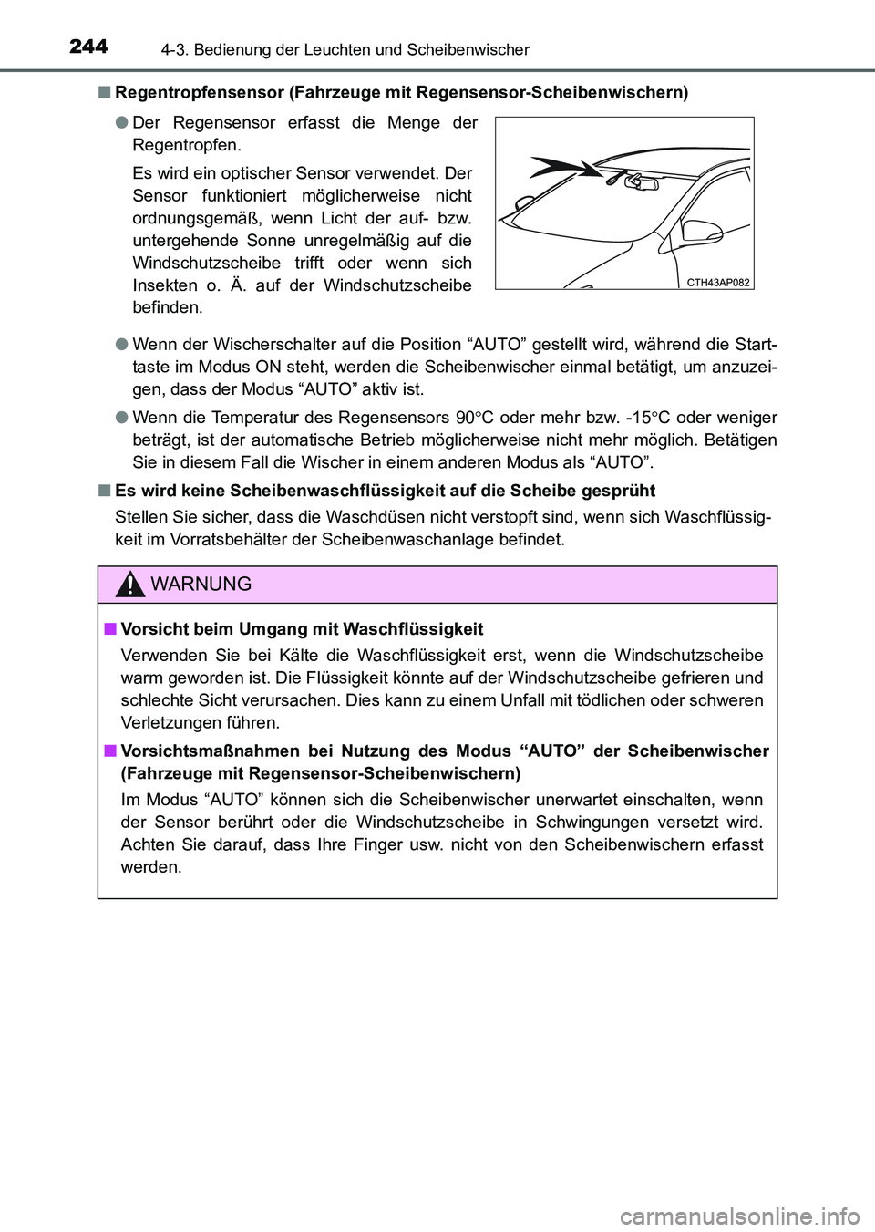 TOYOTA AURIS 2017 Betriebsanleitungen (in German) 2444-3. Bedienung der Leuchten und Scheibenwischer
UK_AURIS_HV_HB_EM (OM12L09M)■Regentropfensensor (Fahrzeuge mit Regensensor-Scheibenwischern)
●Wenn der Wischerschalter auf die Position “AUTO TOYOTA AURIS 2017 Betriebsanleitungen (in German) 2444-3. Bedienung der Leuchten und Scheibenwischer
UK_AURIS_HV_HB_EM (OM12L09M)■Regentropfensensor (Fahrzeuge mit Regensensor-Scheibenwischern)
●Wenn der Wischerschalter auf die Position “AUTO