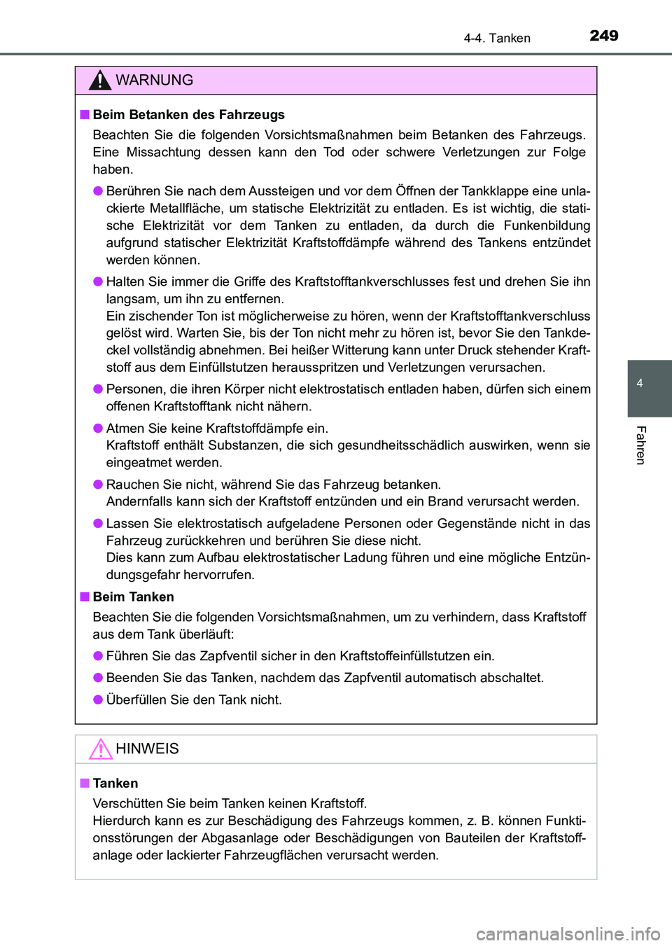 TOYOTA AURIS 2017 Betriebsanleitungen (in German) 2494-4. Tanken
4
Fahren
UK_AURIS_HV_HB_EM (OM12L09M)
WARNUNG
■Beim Betanken des Fahrzeugs
Beachten Sie die folgenden Vorsichtsmaßnahmen beim Betanken des Fahrzeugs.
Eine Missachtung dessen kann den TOYOTA AURIS 2017 Betriebsanleitungen (in German) 2494-4. Tanken
4
Fahren
UK_AURIS_HV_HB_EM (OM12L09M)
WARNUNG
■Beim Betanken des Fahrzeugs
Beachten Sie die folgenden Vorsichtsmaßnahmen beim Betanken des Fahrzeugs.
Eine Missachtung dessen kann den