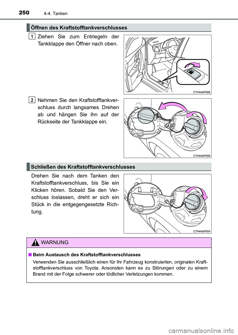 TOYOTA AURIS 2017 Betriebsanleitungen (in German) 2504-4. Tanken
UK_AURIS_HV_HB_EM (OM12L09M)
Ziehen Sie zum Entriegeln der
Tankklappe den Öffner nach oben.
Nehmen Sie den Kraftstofftankver-
schluss durch langsames Drehen
ab und hängen Sie ihn auf TOYOTA AURIS 2017 Betriebsanleitungen (in German) 2504-4. Tanken
UK_AURIS_HV_HB_EM (OM12L09M)
Ziehen Sie zum Entriegeln der
Tankklappe den Öffner nach oben.
Nehmen Sie den Kraftstofftankver-
schluss durch langsames Drehen
ab und hängen Sie ihn auf