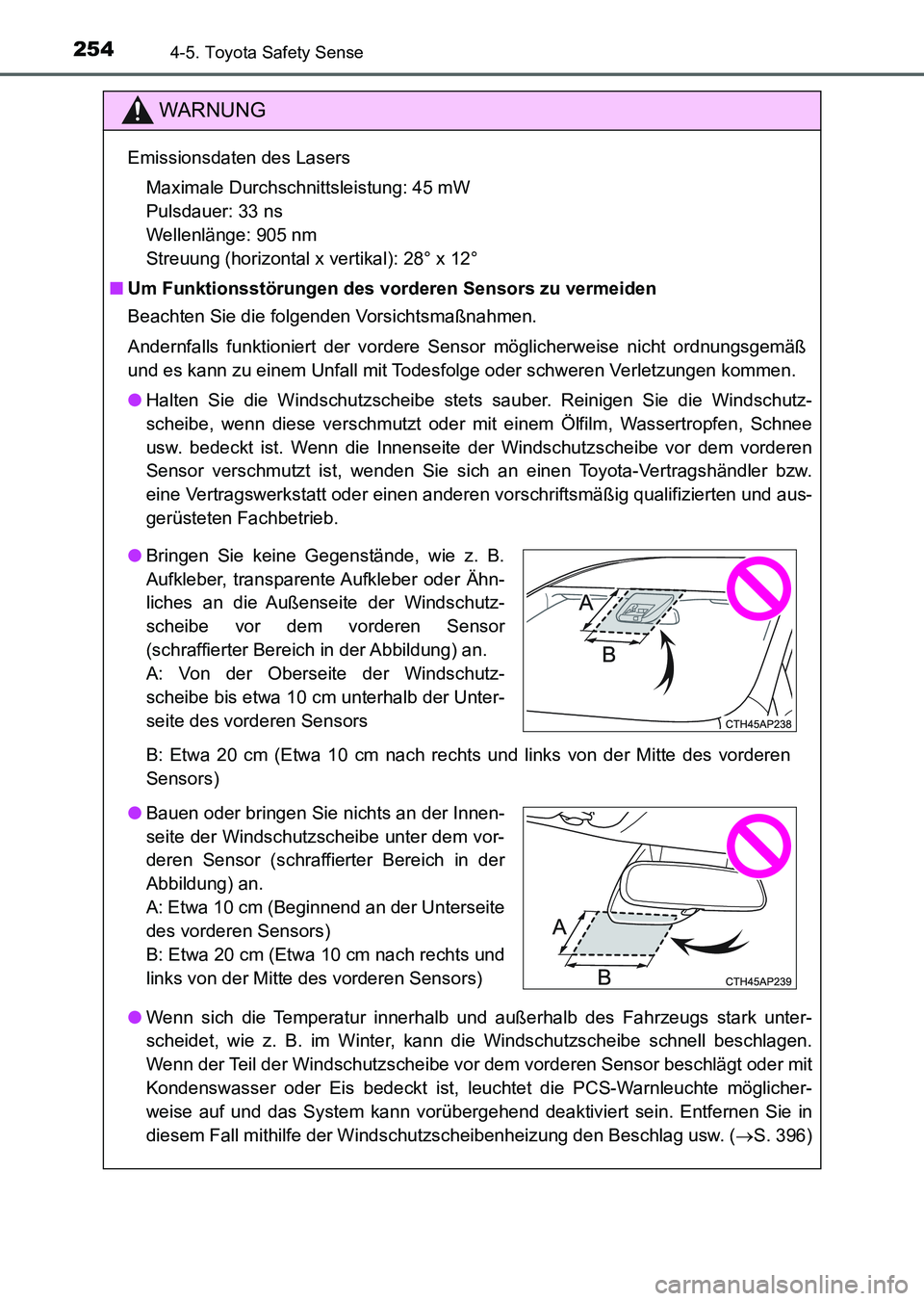 TOYOTA AURIS 2017 Betriebsanleitungen (in German) 2544-5. Toyota Safety Sense
UK_AURIS_HV_HB_EM (OM12L09M)
WARNUNG
Emissionsdaten des Lasers
Maximale Durchschnittsleistung: 45 mW
Pulsdauer: 33 ns
Wellenlänge: 905 nm
Streuung (horizontal x vertika TOYOTA AURIS 2017 Betriebsanleitungen (in German) 2544-5. Toyota Safety Sense
UK_AURIS_HV_HB_EM (OM12L09M)
WARNUNG
Emissionsdaten des Lasers
Maximale Durchschnittsleistung: 45 mW
Pulsdauer: 33 ns
Wellenlänge: 905 nm
Streuung (horizontal x vertika