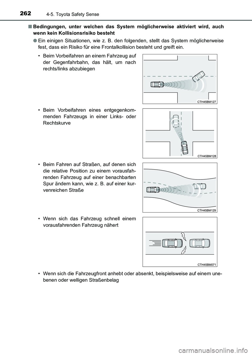 TOYOTA AURIS 2017 Betriebsanleitungen (in German) 2624-5. Toyota Safety Sense
UK_AURIS_HV_HB_EM (OM12L09M)■Bedingungen, unter welchen das System möglicherweise aktiviert wird, auch
wenn kein Kollisionsrisiko besteht
●Ein einigen Situationen, wie TOYOTA AURIS 2017 Betriebsanleitungen (in German) 2624-5. Toyota Safety Sense
UK_AURIS_HV_HB_EM (OM12L09M)■Bedingungen, unter welchen das System möglicherweise aktiviert wird, auch
wenn kein Kollisionsrisiko besteht
●Ein einigen Situationen, wie