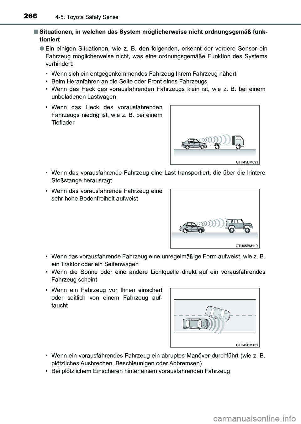 TOYOTA AURIS 2017 Betriebsanleitungen (in German) 2664-5. Toyota Safety Sense
UK_AURIS_HV_HB_EM (OM12L09M)■Situationen, in welchen das System möglicherweise nicht ordnungsgemäß funk-
tioniert
●Ein einigen Situationen, wie z. B. den folgenden, TOYOTA AURIS 2017 Betriebsanleitungen (in German) 2664-5. Toyota Safety Sense
UK_AURIS_HV_HB_EM (OM12L09M)■Situationen, in welchen das System möglicherweise nicht ordnungsgemäß funk-
tioniert
●Ein einigen Situationen, wie z. B. den folgenden,