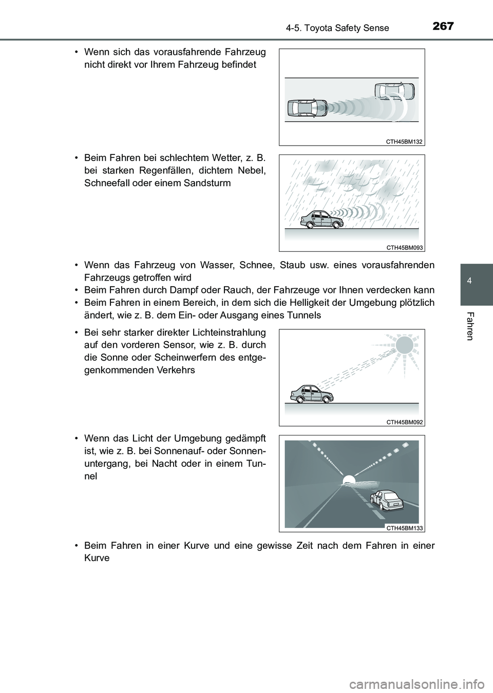 TOYOTA AURIS 2017 Betriebsanleitungen (in German) 2674-5. Toyota Safety Sense
4
Fahren
UK_AURIS_HV_HB_EM (OM12L09M)• Wenn das Fahrzeug von Wasser, Schnee, Staub usw. eines vorausfahrenden
Fahrzeugs getroffen wird
• Beim Fahren durch Dampf oder Ra TOYOTA AURIS 2017 Betriebsanleitungen (in German) 2674-5. Toyota Safety Sense
4
Fahren
UK_AURIS_HV_HB_EM (OM12L09M)• Wenn das Fahrzeug von Wasser, Schnee, Staub usw. eines vorausfahrenden
Fahrzeugs getroffen wird
• Beim Fahren durch Dampf oder Ra