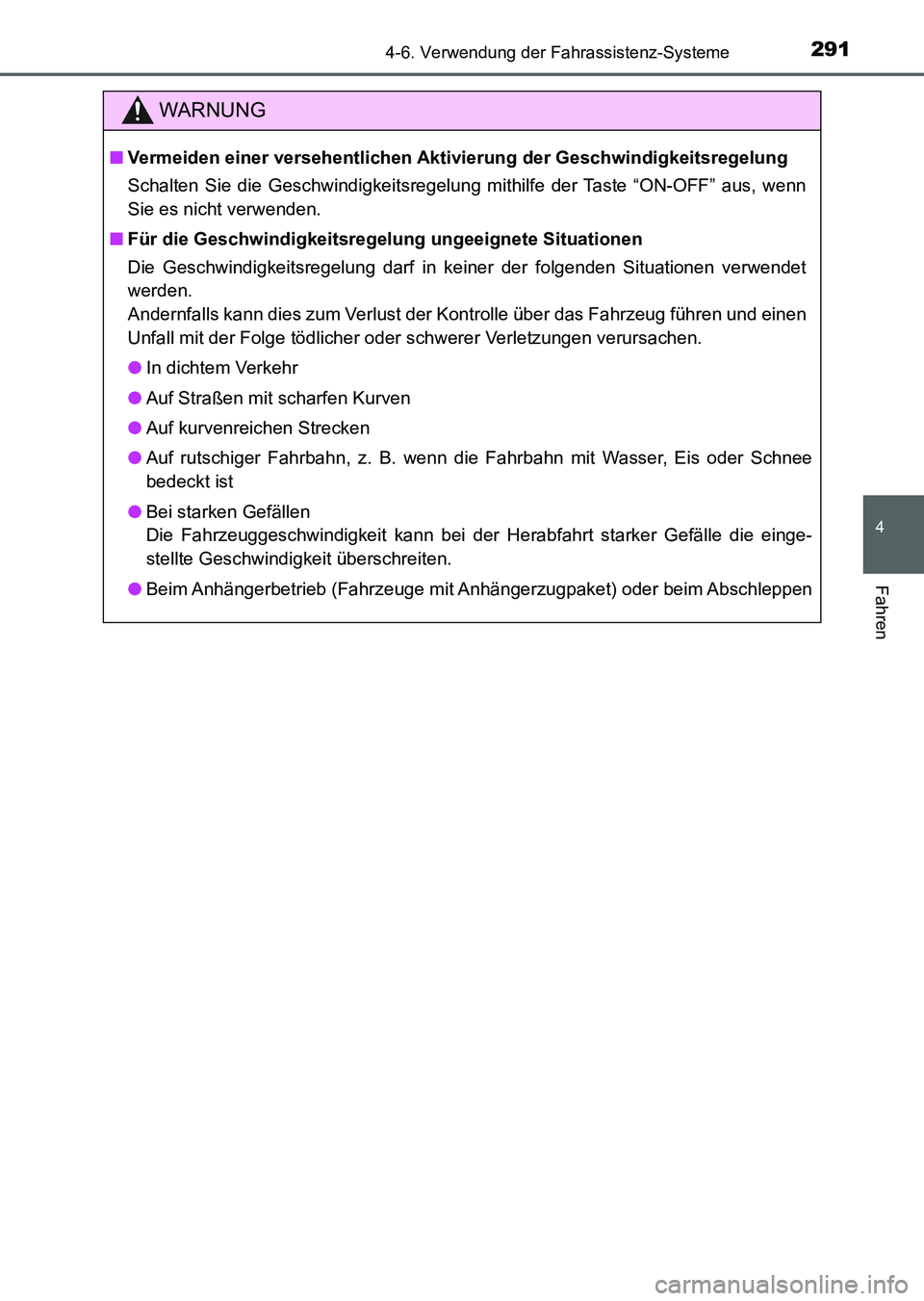 TOYOTA AURIS 2017 Betriebsanleitungen (in German) 2914-6. Verwendung der Fahrassistenz-Systeme
4
Fahren
UK_AURIS_HV_HB_EM (OM12L09M)
WARNUNG
■Vermeiden einer versehentlichen Aktivierung der Geschwindigkeitsregelung
Schalten Sie die Geschwindigkeits TOYOTA AURIS 2017 Betriebsanleitungen (in German) 2914-6. Verwendung der Fahrassistenz-Systeme
4
Fahren
UK_AURIS_HV_HB_EM (OM12L09M)
WARNUNG
■Vermeiden einer versehentlichen Aktivierung der Geschwindigkeitsregelung
Schalten Sie die Geschwindigkeits