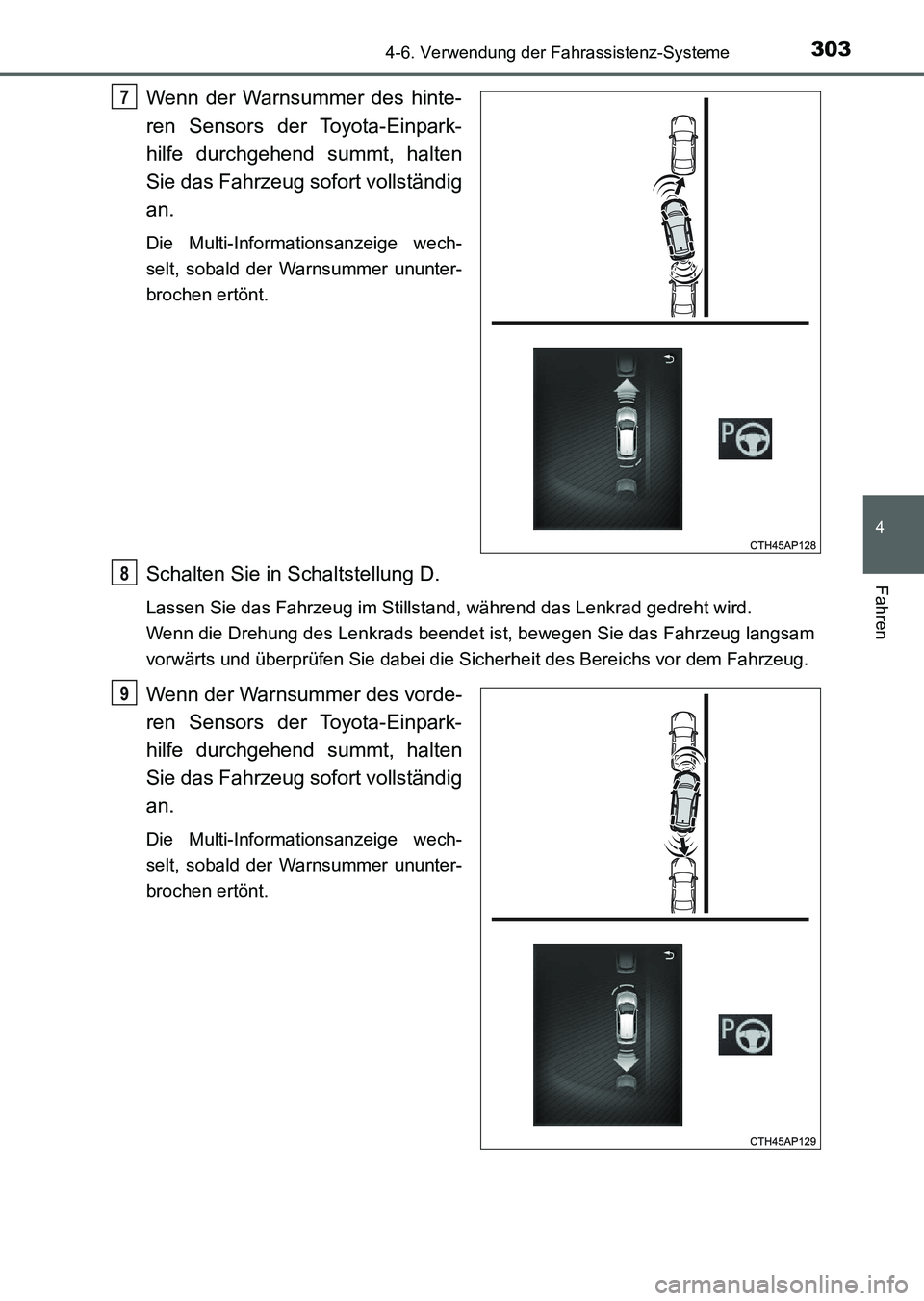 TOYOTA AURIS 2017 Betriebsanleitungen (in German) 3034-6. Verwendung der Fahrassistenz-Systeme
4
Fahren
UK_AURIS_HV_HB_EM (OM12L09M)
Wenn der Warnsummer des hinte-
ren Sensors der Toyota-Einpark-
hilfe durchgehend summt, halten
Sie das Fahrzeug sofor TOYOTA AURIS 2017 Betriebsanleitungen (in German) 3034-6. Verwendung der Fahrassistenz-Systeme
4
Fahren
UK_AURIS_HV_HB_EM (OM12L09M)
Wenn der Warnsummer des hinte-
ren Sensors der Toyota-Einpark-
hilfe durchgehend summt, halten
Sie das Fahrzeug sofor