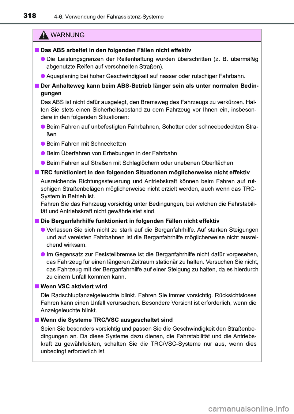 TOYOTA AURIS 2017 Betriebsanleitungen (in German) 3184-6. Verwendung der Fahrassistenz-Systeme
UK_AURIS_HV_HB_EM (OM12L09M)
WARNUNG
■Das ABS arbeitet in den folgenden Fällen nicht effektiv
●Die Leistungsgrenzen der Reifenhaftung wurden überschr TOYOTA AURIS 2017 Betriebsanleitungen (in German) 3184-6. Verwendung der Fahrassistenz-Systeme
UK_AURIS_HV_HB_EM (OM12L09M)
WARNUNG
■Das ABS arbeitet in den folgenden Fällen nicht effektiv
●Die Leistungsgrenzen der Reifenhaftung wurden überschr