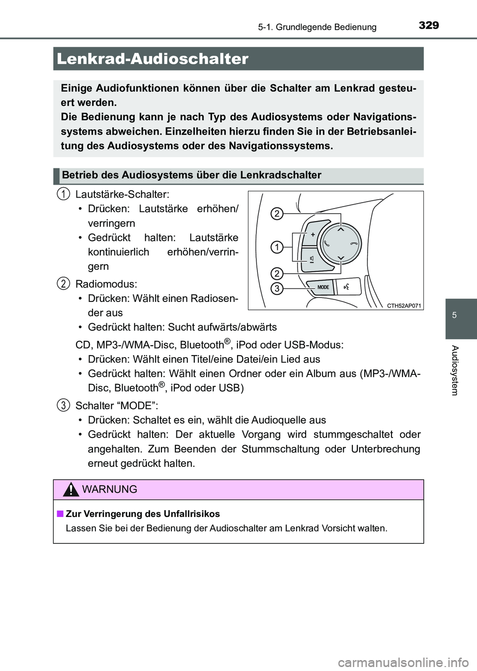 TOYOTA AURIS 2017 Betriebsanleitungen (in German) 3295-1. Grundlegende Bedienung
5
Audiosystem
UK_AURIS_HV_HB_EM (OM12L09M)
Lautstärke-Schalter:
• Drücken: Lautstärke erhöhen/
verringern
• Gedrückt halten: Lautstärke
kontinuierlich erhöhen TOYOTA AURIS 2017 Betriebsanleitungen (in German) 3295-1. Grundlegende Bedienung
5
Audiosystem
UK_AURIS_HV_HB_EM (OM12L09M)
Lautstärke-Schalter:
• Drücken: Lautstärke erhöhen/
verringern
• Gedrückt halten: Lautstärke
kontinuierlich erhöhen
