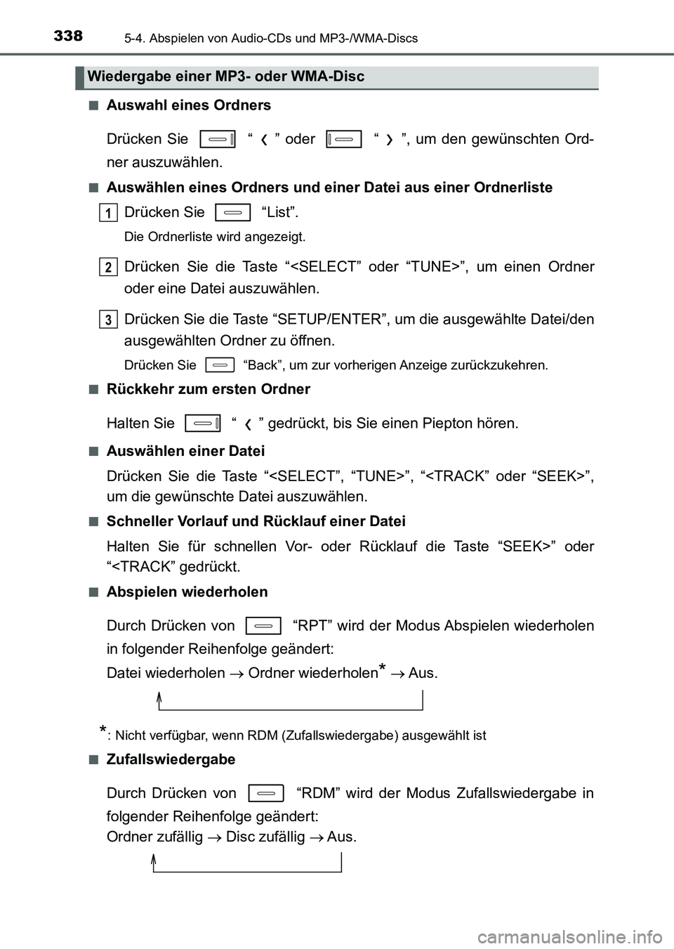 TOYOTA AURIS 2017 Betriebsanleitungen (in German) 3385-4. Abspielen von Audio-CDs und MP3-/WMA-Discs
UK_AURIS_HV_HB_EM (OM12L09M)■
Auswahl eines Ordners
Drücken Sie “ ” oder “ ”, um den gewünschten Ord-
ner auszuwählen.
■Auswählen TOYOTA AURIS 2017 Betriebsanleitungen (in German) 3385-4. Abspielen von Audio-CDs und MP3-/WMA-Discs
UK_AURIS_HV_HB_EM (OM12L09M)■
Auswahl eines Ordners
Drücken Sie “ ” oder “ ”, um den gewünschten Ord-
ner auszuwählen.
■Auswählen