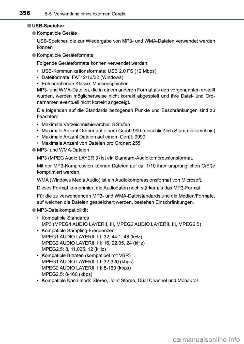 TOYOTA AURIS 2017  Betriebsanleitungen (in German) 3565-5. Verwendung eines externen Geräts
UK_AURIS_HV_HB_EM (OM12L09M)■USB-Speicher
●Kompatible Geräte
USB-Speicher, die zur Wiedergabe von MP3- und WMA-Dateien verwendet werden
können
●Kompat