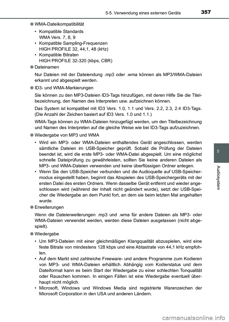TOYOTA AURIS 2017  Betriebsanleitungen (in German) 3575-5. Verwendung eines externen Geräts
5
Audiosystem
UK_AURIS_HV_HB_EM (OM12L09M)●WMA-Dateikompatibilität
• Kompatible Standards
WM A Ve r s . 7,  8 , 9
• Kompatible Sampling-Frequenzen
HIGH