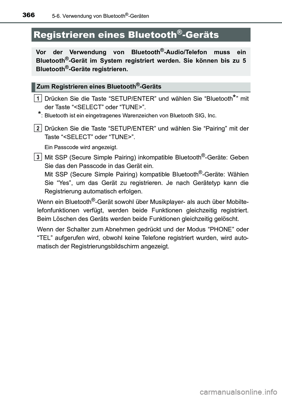 TOYOTA AURIS 2017  Betriebsanleitungen (in German) 3665-6. Verwendung von Bluetooth®-Geräten
UK_AURIS_HV_HB_EM (OM12L09M)
Drücken Sie die Taste “SETUP/ENTER” und wählen Sie “Bluetooth*” mit
der Taste “<SELECT” oder “TUNE>”.
*: Blue