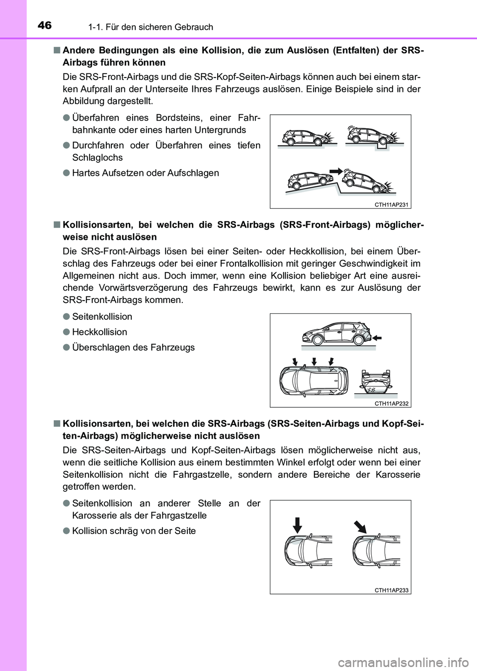 TOYOTA AURIS 2017 Betriebsanleitungen (in German) 461-1. Für den sicheren Gebrauch
UK_AURIS_HV_HB_EM (OM12L09M)■Andere Bedingungen als eine Kollision, die zum Auslösen (Entfalten) der SRS-
Airbags führen können
Die SRS-Front-Airbags und die SR TOYOTA AURIS 2017 Betriebsanleitungen (in German) 461-1. Für den sicheren Gebrauch
UK_AURIS_HV_HB_EM (OM12L09M)■Andere Bedingungen als eine Kollision, die zum Auslösen (Entfalten) der SRS-
Airbags führen können
Die SRS-Front-Airbags und die SR