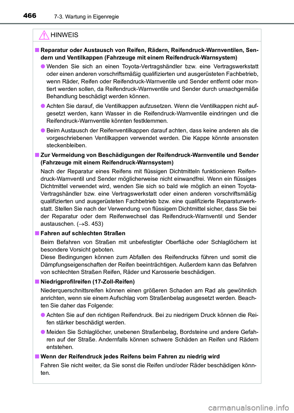TOYOTA AURIS 2017 Betriebsanleitungen (in German) 4667-3. Wartung in Eigenregie
UK_AURIS_HV_HB_EM (OM12L09M)
HINWEIS
■Reparatur oder Austausch von Reifen, Rädern, Reifendruck-Warnventilen, Sen-
dern und Ventilkappen (Fahrzeuge mit einem Reifendruc TOYOTA AURIS 2017 Betriebsanleitungen (in German) 4667-3. Wartung in Eigenregie
UK_AURIS_HV_HB_EM (OM12L09M)
HINWEIS
■Reparatur oder Austausch von Reifen, Rädern, Reifendruck-Warnventilen, Sen-
dern und Ventilkappen (Fahrzeuge mit einem Reifendruc