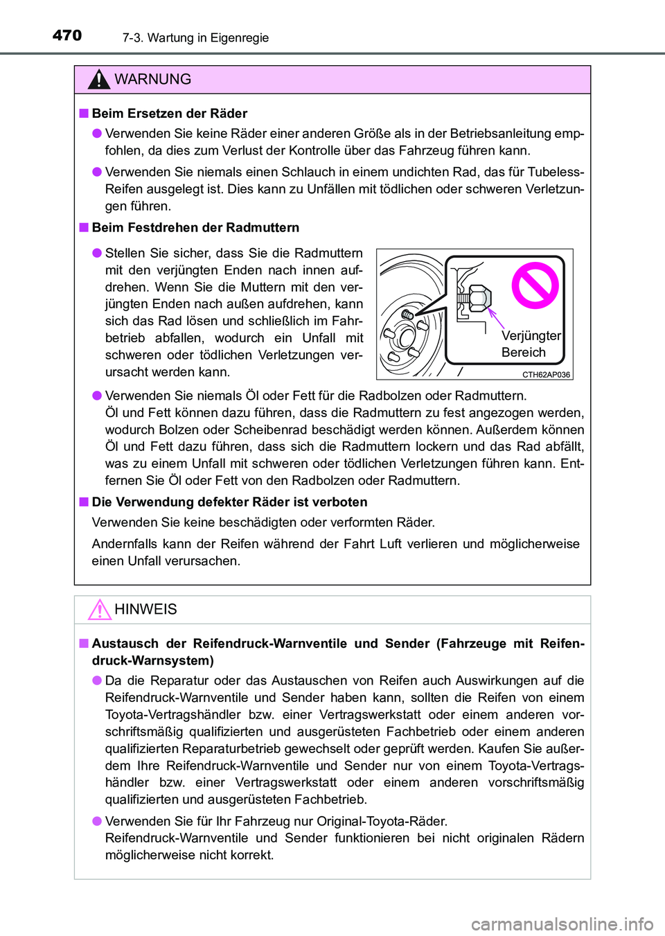 TOYOTA AURIS 2017 Betriebsanleitungen (in German) 4707-3. Wartung in Eigenregie
UK_AURIS_HV_HB_EM (OM12L09M)
WARNUNG
■Beim Ersetzen der Räder
●Verwenden Sie keine Räder einer anderen Größe als in der Betriebsanleitung emp-
fohlen, da dies zum TOYOTA AURIS 2017 Betriebsanleitungen (in German) 4707-3. Wartung in Eigenregie
UK_AURIS_HV_HB_EM (OM12L09M)
WARNUNG
■Beim Ersetzen der Räder
●Verwenden Sie keine Räder einer anderen Größe als in der Betriebsanleitung emp-
fohlen, da dies zum