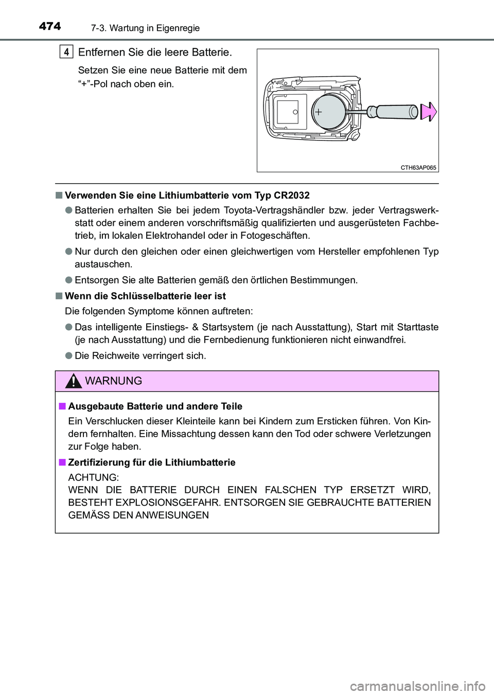 TOYOTA AURIS 2017 Betriebsanleitungen (in German) 4747-3. Wartung in Eigenregie
UK_AURIS_HV_HB_EM (OM12L09M)
Entfernen Sie die leere Batterie.
Setzen Sie eine neue Batterie mit dem
“+”-Pol nach oben ein.
■Verwenden Sie eine Lithiumbatterie vom TOYOTA AURIS 2017 Betriebsanleitungen (in German) 4747-3. Wartung in Eigenregie
UK_AURIS_HV_HB_EM (OM12L09M)
Entfernen Sie die leere Batterie.
Setzen Sie eine neue Batterie mit dem
“+”-Pol nach oben ein.
■Verwenden Sie eine Lithiumbatterie vom