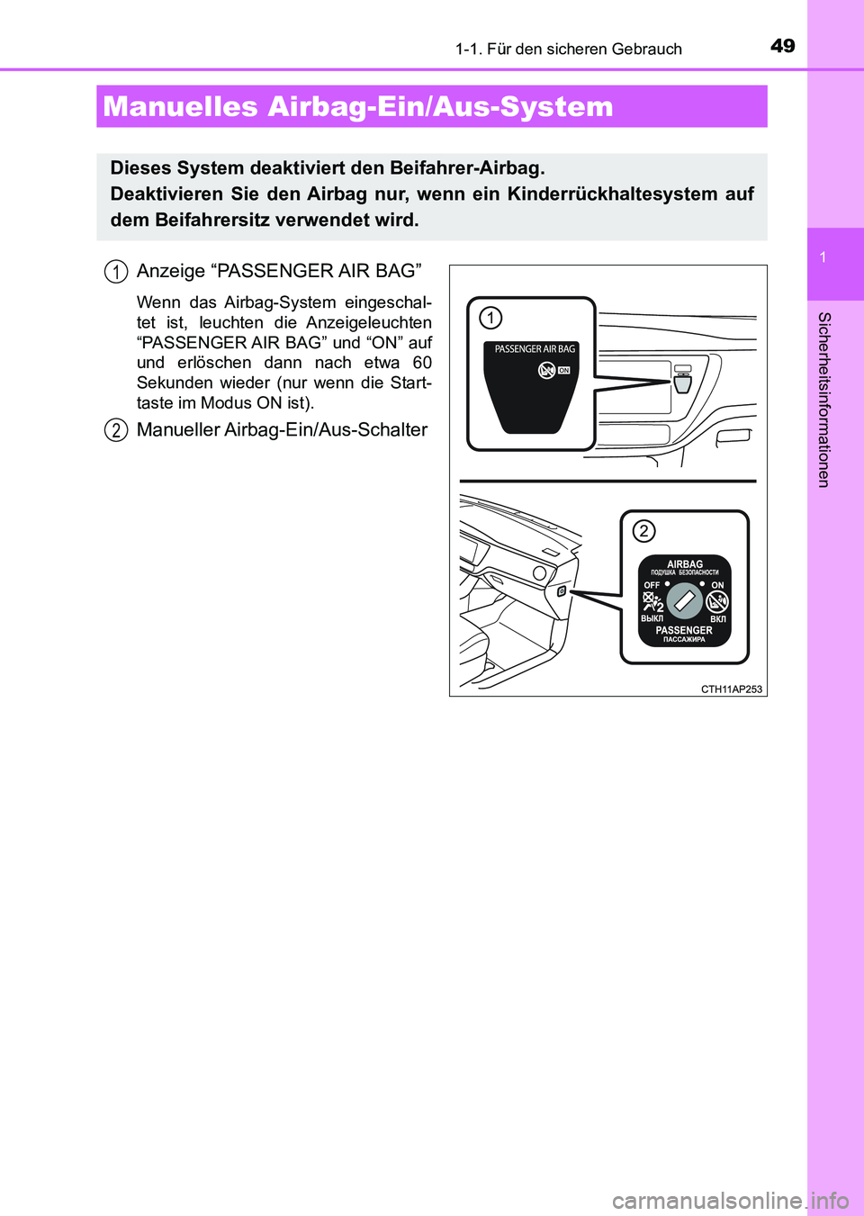 TOYOTA AURIS 2017 Betriebsanleitungen (in German) 491-1. Für den sicheren Gebrauch
1
Sicherheitsinformationen
UK_AURIS_HV_HB_EM (OM12L09M)
Anzeige “PASSENGER AIR BAG”
Wenn das Airbag-System eingeschal-
tet ist, leuchten die Anzeigeleuchten
“PA TOYOTA AURIS 2017 Betriebsanleitungen (in German) 491-1. Für den sicheren Gebrauch
1
Sicherheitsinformationen
UK_AURIS_HV_HB_EM (OM12L09M)
Anzeige “PASSENGER AIR BAG”
Wenn das Airbag-System eingeschal-
tet ist, leuchten die Anzeigeleuchten
“PA