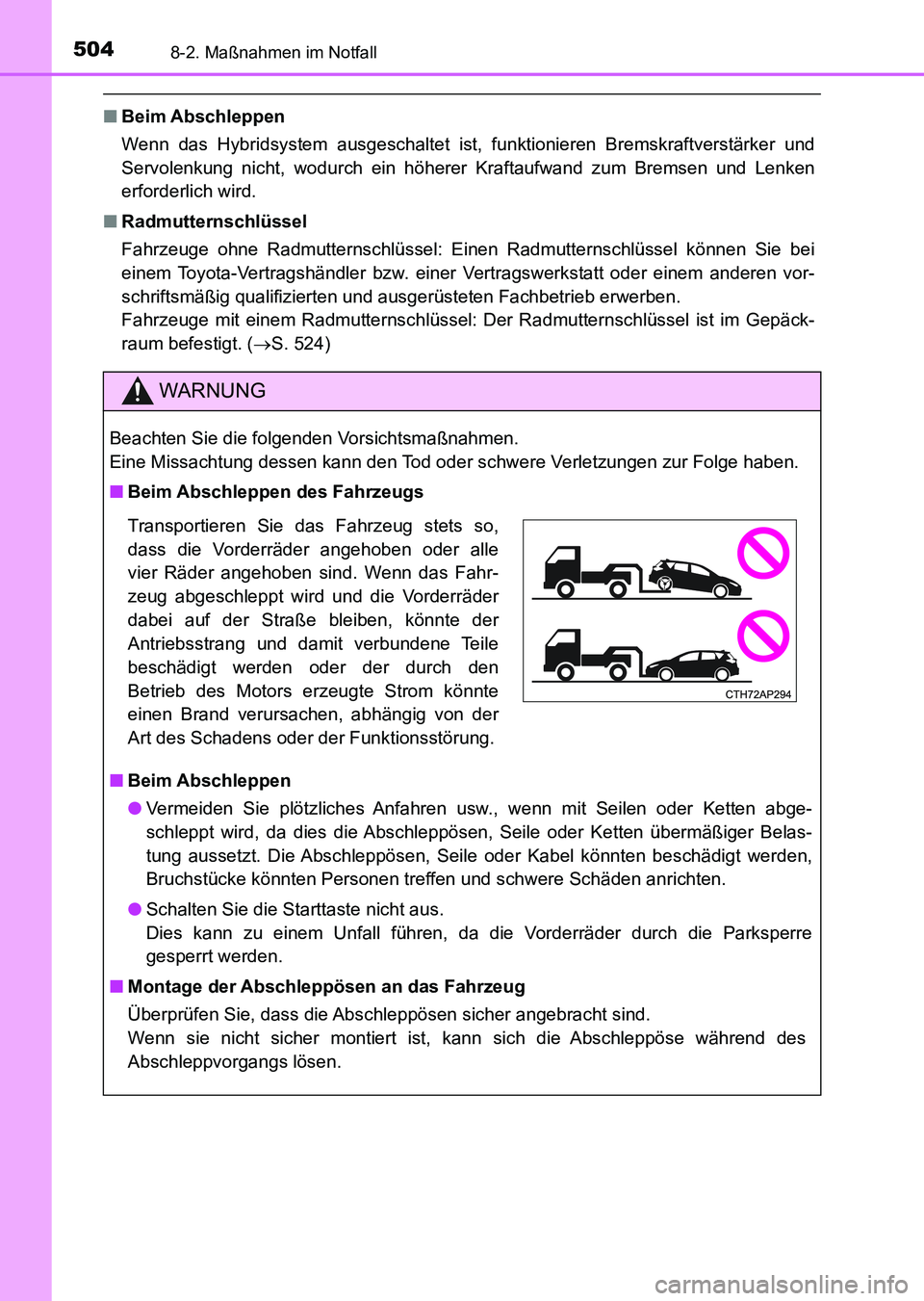 TOYOTA AURIS 2017 Betriebsanleitungen (in German) 5048-2. Maßnahmen im Notfall
UK_AURIS_HV_HB_EM (OM12L09M)
■Beim Abschleppen
Wenn das Hybridsystem ausgeschaltet ist, funktionieren Bremskraftverstärker und
Servolenkung nicht, wodurch ein höherer TOYOTA AURIS 2017 Betriebsanleitungen (in German) 5048-2. Maßnahmen im Notfall
UK_AURIS_HV_HB_EM (OM12L09M)
■Beim Abschleppen
Wenn das Hybridsystem ausgeschaltet ist, funktionieren Bremskraftverstärker und
Servolenkung nicht, wodurch ein höherer