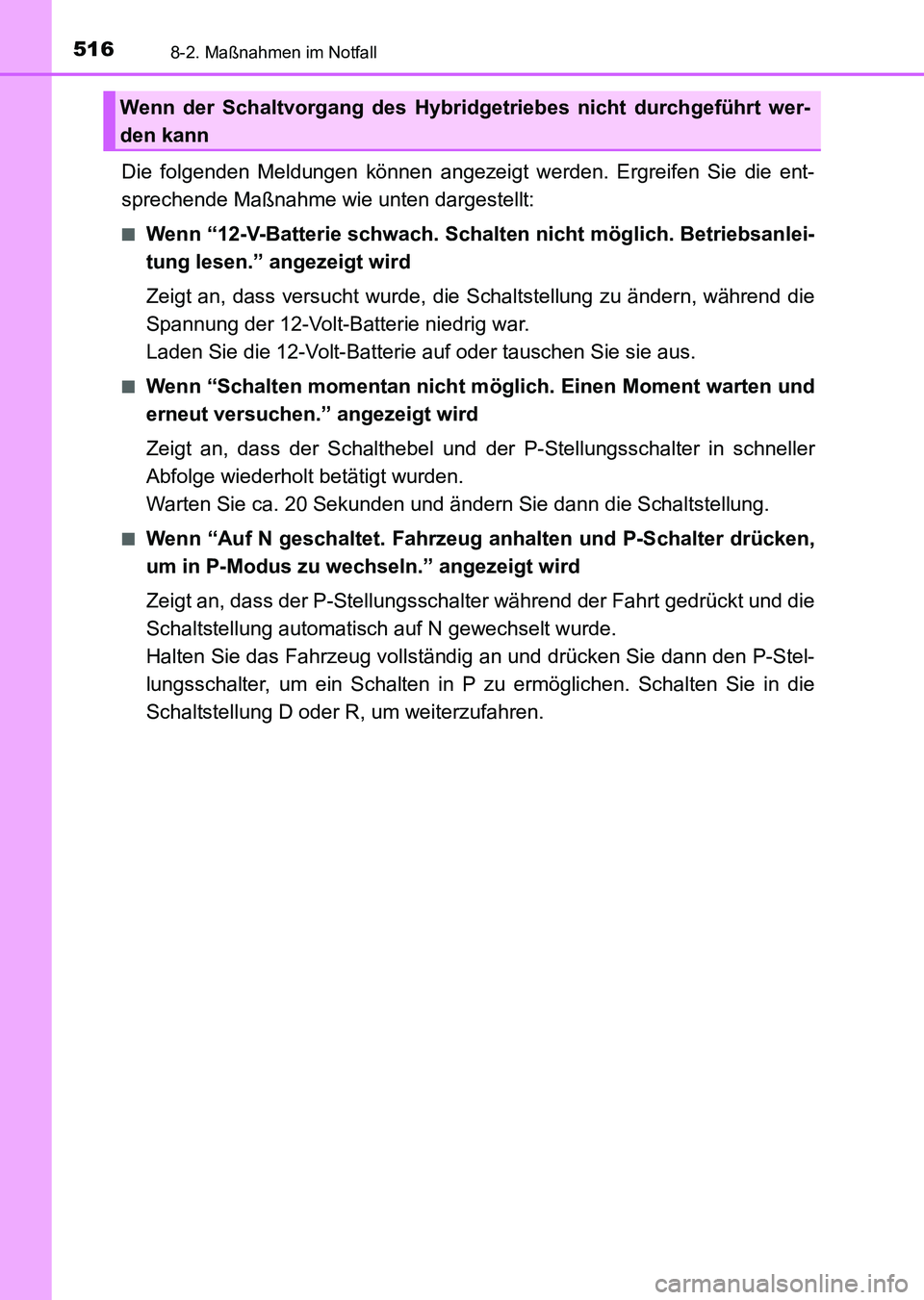 TOYOTA AURIS 2017  Betriebsanleitungen (in German) 5168-2. Maßnahmen im Notfall
UK_AURIS_HV_HB_EM (OM12L09M)
Die folgenden Meldungen können angezeigt werden. Ergreifen Sie die ent-
sprechende Maßnahme wie unten dargestellt:
■Wenn “12-V-Batterie