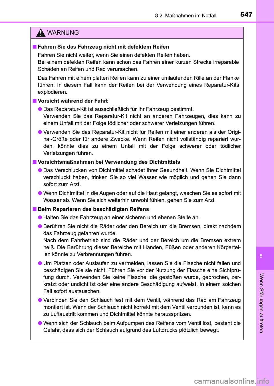 TOYOTA AURIS 2017 Betriebsanleitungen (in German) 5478-2. Maßnahmen im Notfall
8
Wenn Störungen auftreten
UK_AURIS_HV_HB_EM (OM12L09M)
WARNUNG
■Fahren Sie das Fahrzeug nicht mit defektem Reifen
Fahren Sie nicht weiter, wenn Sie einen defekten Rei TOYOTA AURIS 2017 Betriebsanleitungen (in German) 5478-2. Maßnahmen im Notfall
8
Wenn Störungen auftreten
UK_AURIS_HV_HB_EM (OM12L09M)
WARNUNG
■Fahren Sie das Fahrzeug nicht mit defektem Reifen
Fahren Sie nicht weiter, wenn Sie einen defekten Rei