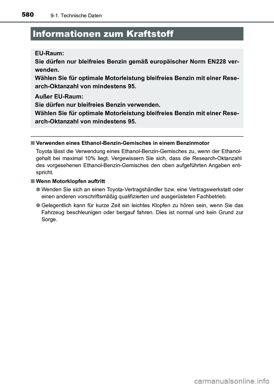 TOYOTA AURIS 2017 Betriebsanleitungen (in German) 5809-1. Technische Daten
UK_AURIS_HV_HB_EM (OM12L09M)
■Verwenden eines Ethanol-Benzin-Gemisches in einem Benzinmotor
Toyota lässt die Verwendung eines Ethanol-Benzin-Gemisches zu, wenn der Ethanol- TOYOTA AURIS 2017 Betriebsanleitungen (in German) 5809-1. Technische Daten
UK_AURIS_HV_HB_EM (OM12L09M)
■Verwenden eines Ethanol-Benzin-Gemisches in einem Benzinmotor
Toyota lässt die Verwendung eines Ethanol-Benzin-Gemisches zu, wenn der Ethanol-