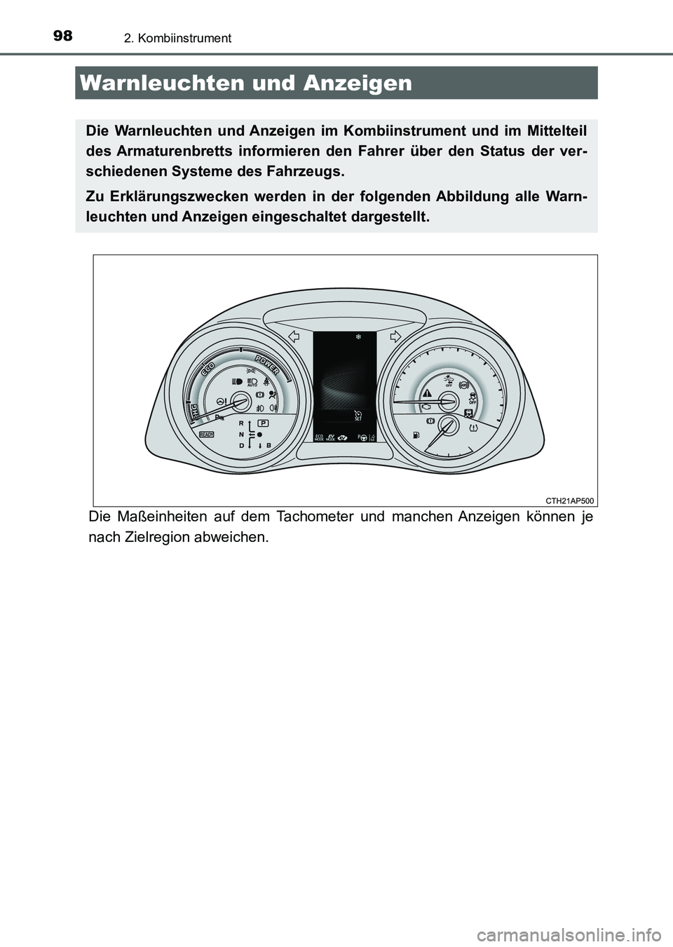 TOYOTA AURIS 2017 Betriebsanleitungen (in German) 98
UK_AURIS_HV_HB_EM (OM12L09M)
2. Kombiinstrument
Die Maßeinheiten auf dem Tachometer und manchen Anzeigen können je
nach Zielregion abweichen.
Warnleuchten und Anzeigen
Die Warnleuchten und Anzeig TOYOTA AURIS 2017 Betriebsanleitungen (in German) 98
UK_AURIS_HV_HB_EM (OM12L09M)
2. Kombiinstrument
Die Maßeinheiten auf dem Tachometer und manchen Anzeigen können je
nach Zielregion abweichen.
Warnleuchten und Anzeigen
Die Warnleuchten und Anzeig