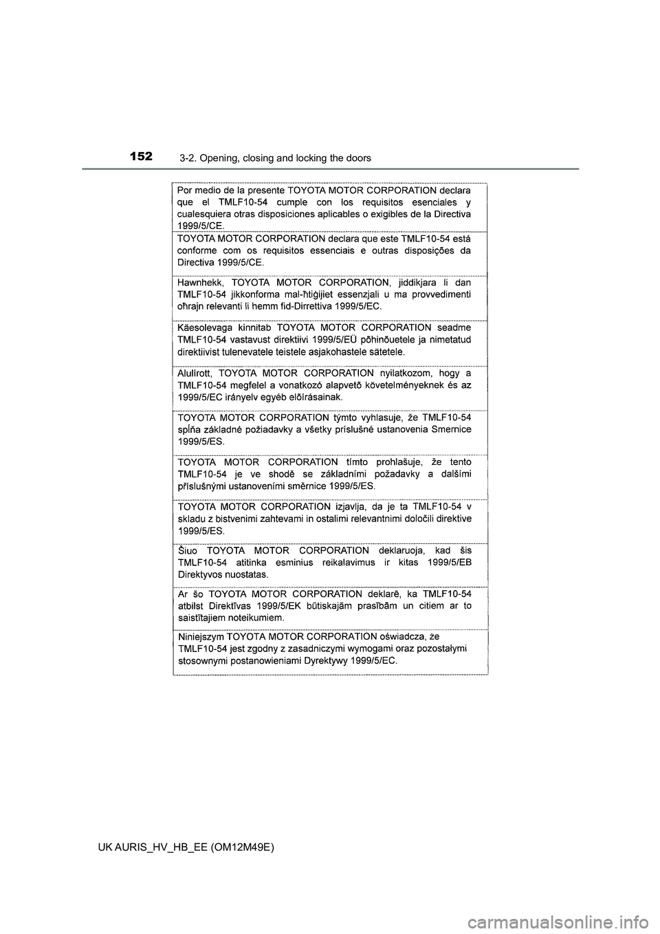 TOYOTA AURIS 2018 Owners Manual (in English) 1523-2. Opening, closing and locking the doors
UK AURIS_HV_HB_EE (OM12M49E) TOYOTA AURIS 2018 Owners Manual (in English) 1523-2. Opening, closing and locking the doors
UK AURIS_HV_HB_EE (OM12M49E)