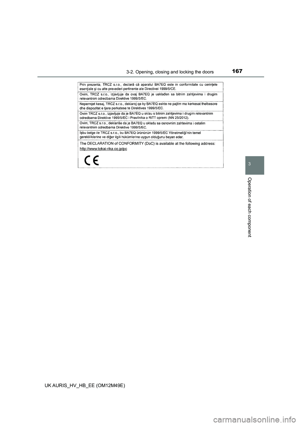 TOYOTA AURIS 2018 Owners Manual (in English) 1673-2. Opening, closing and locking the doors
UK AURIS_HV_HB_EE (OM12M49E)
3
Operation of each component TOYOTA AURIS 2018 Owners Manual (in English) 1673-2. Opening, closing and locking the doors
UK AURIS_HV_HB_EE (OM12M49E)
3
Operation of each component