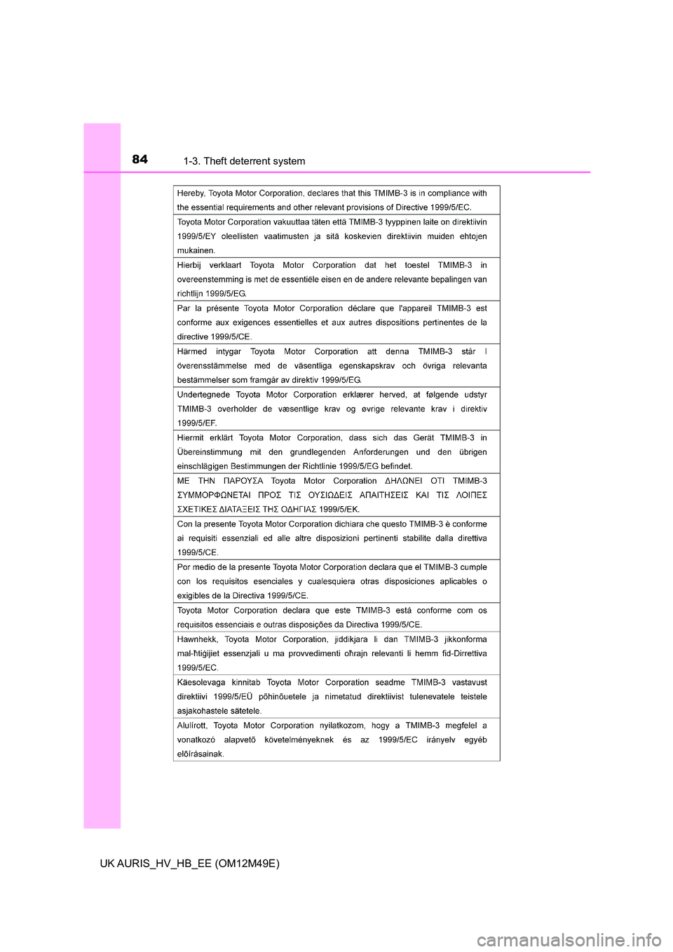 TOYOTA AURIS 2018   (in English) Manual Online 841-3. Theft deterrent system
UK AURIS_HV_HB_EE (OM12M49E) 